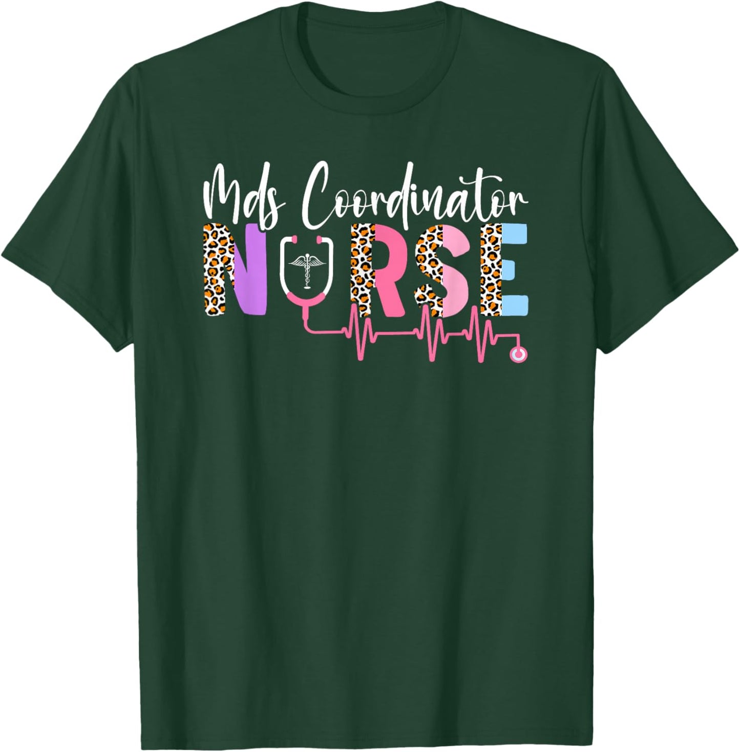 Leopard MDS Nurse Funny MDS Nursing MDS Nurses T-Shirt - T-Shirt | Forest