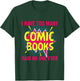 I Have Too Many Comic Books Said No One Ever T-Shirt - T-Shirt | Forest