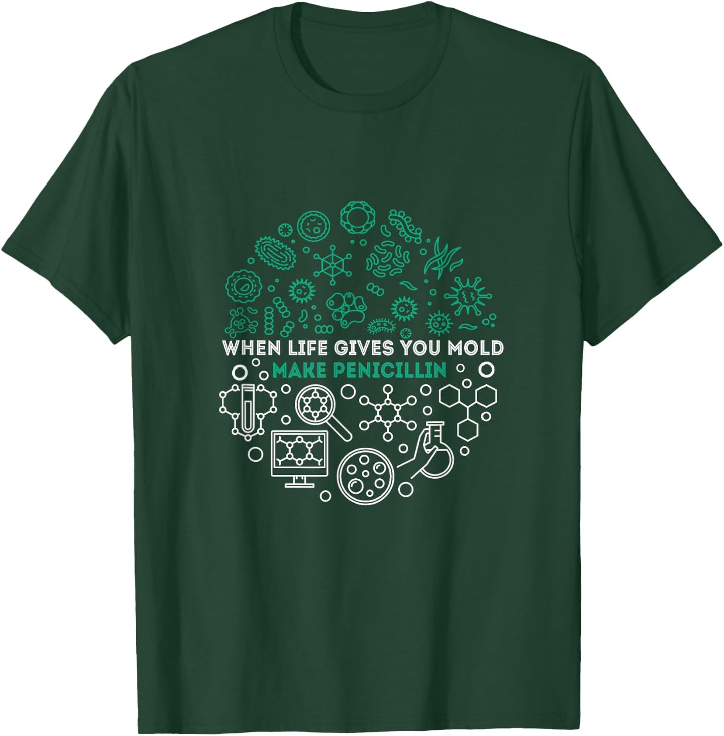 When Life Gives You Mold Make Penicillin NICU Nurse Life T-Shirt - T-Shirt | Forest