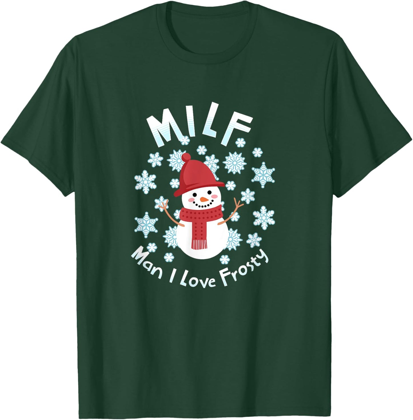 MILF - Man I Love Frosty T-Shirt - T-Shirt | Forest