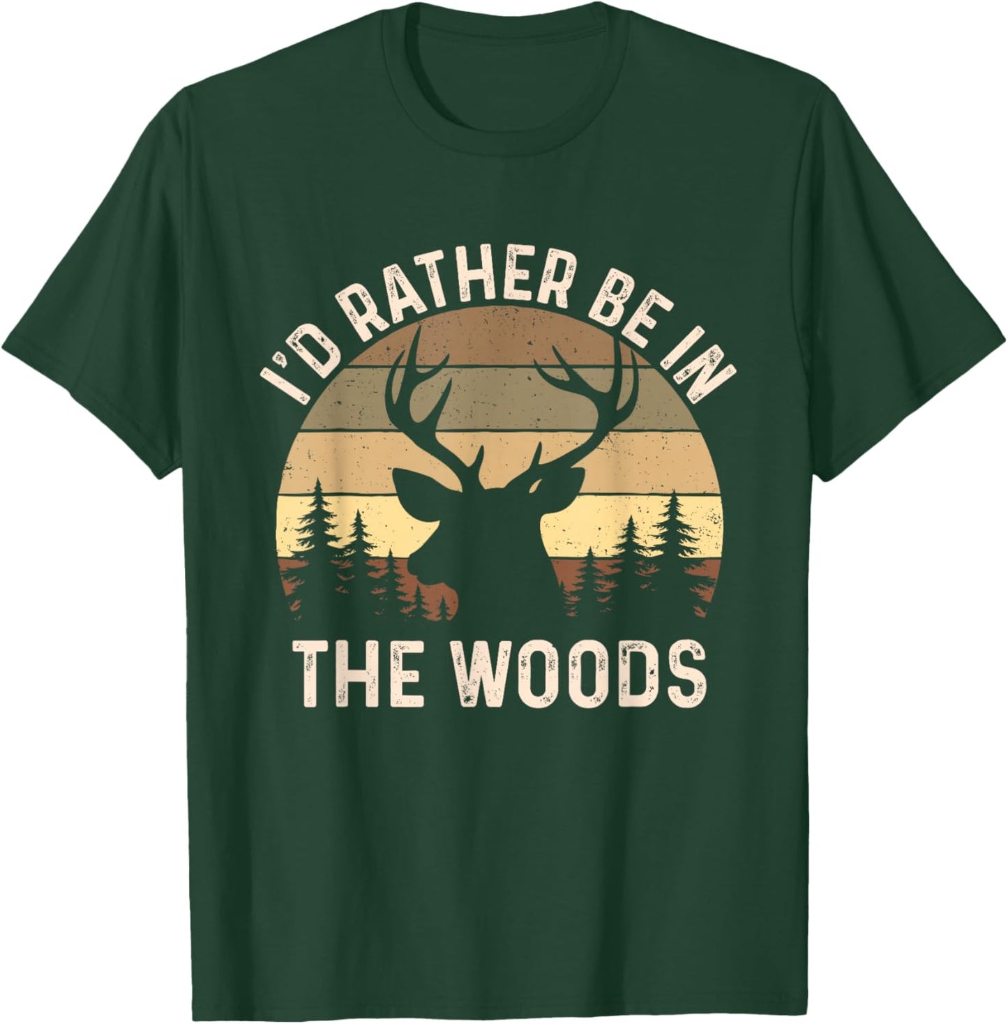 I'd Rather Be in The Woods - Retro Vintage Deer Lover Hunter T-Shirt - T-Shirt | Forest