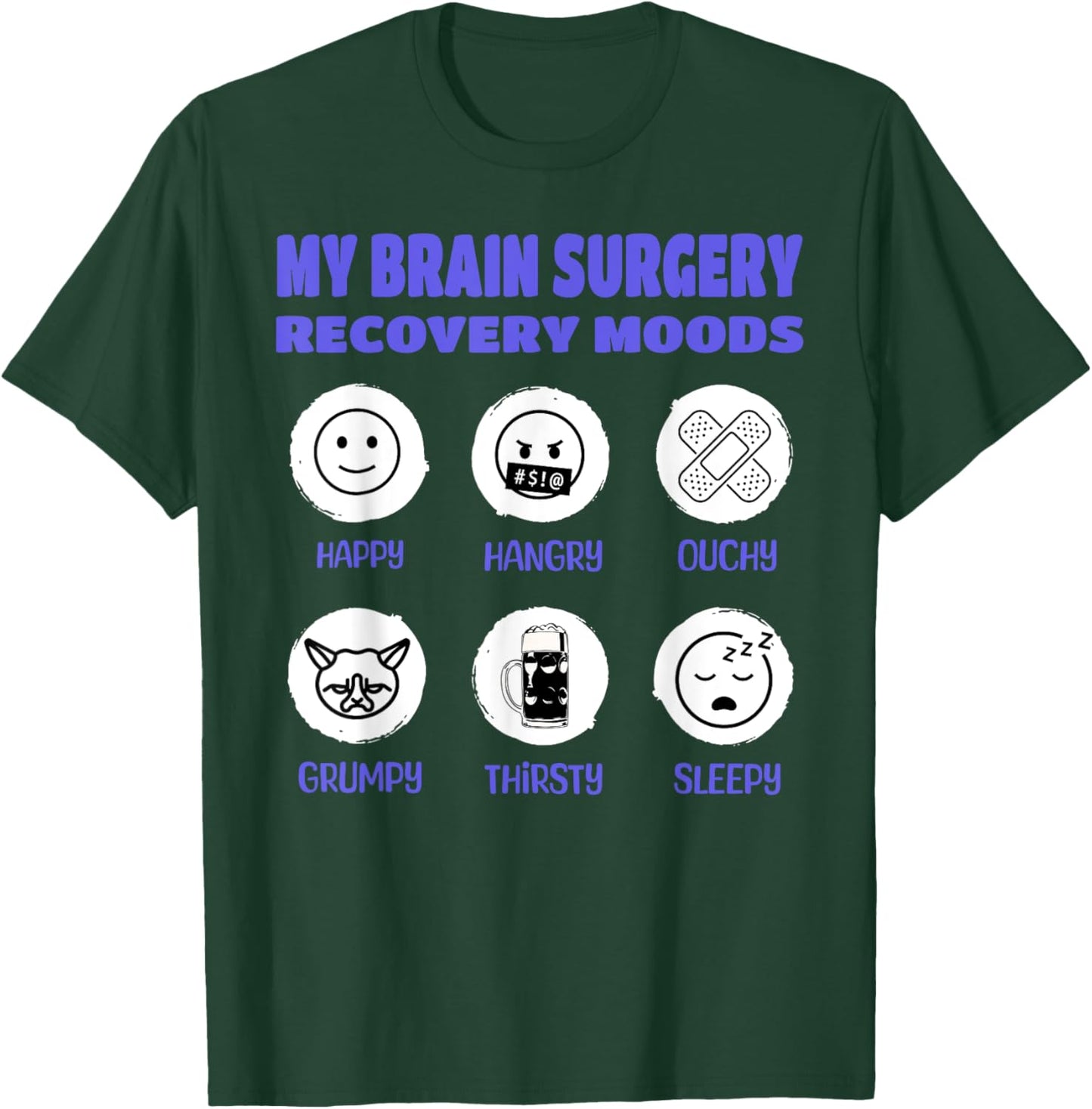 My Brain Surgery Recovery Moods Funny Brain Cancer Aneurysm T-Shirt - T-Shirt | Forest