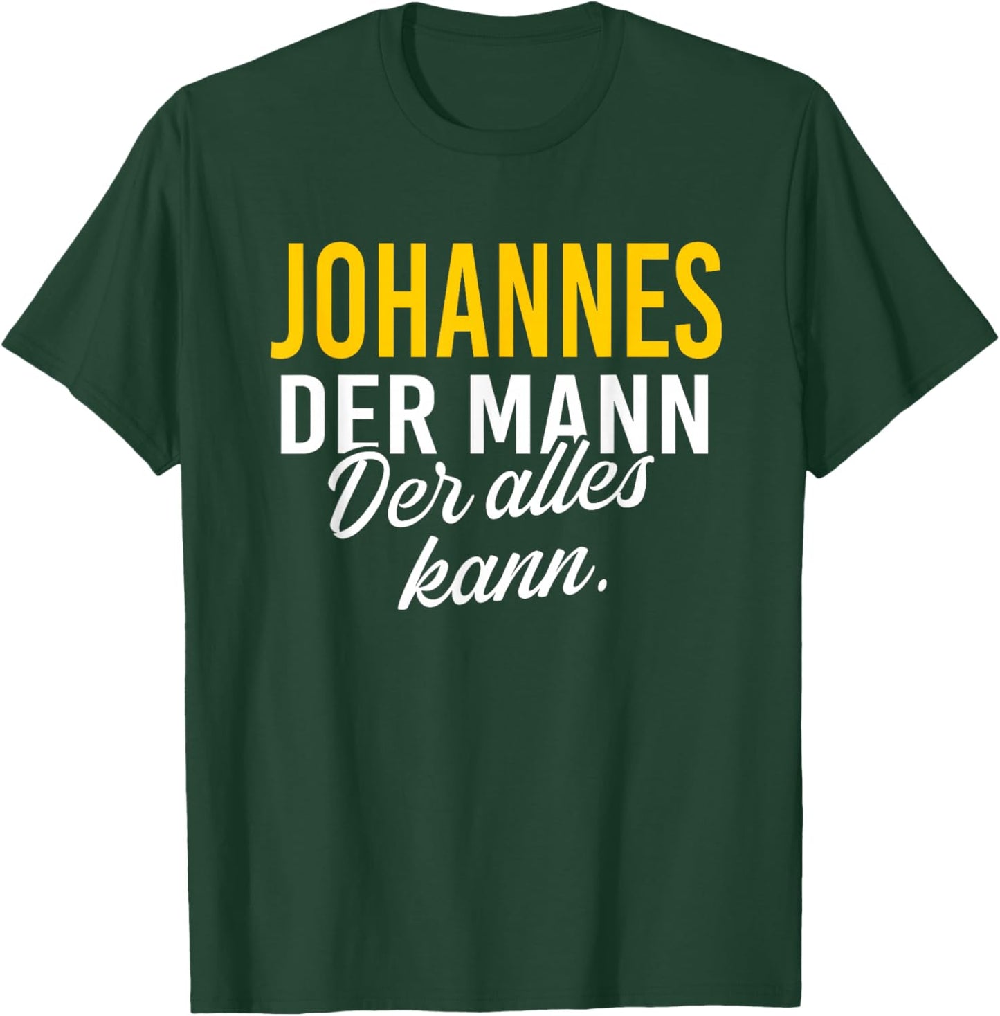 Johannes Der Mann der alles kann Vorname Name T-Shirt - T-Shirt | Forest