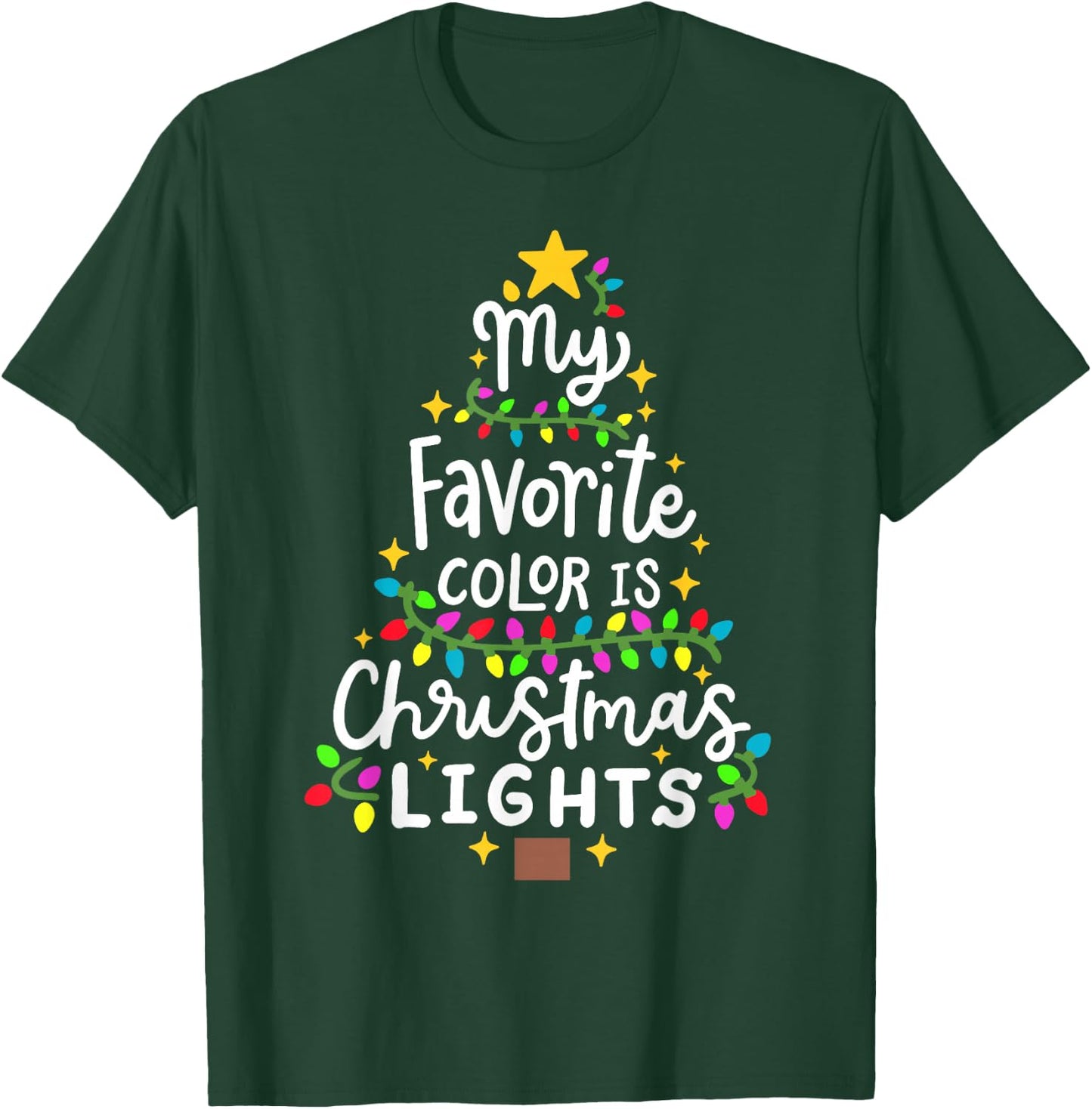 My Favorite Color Is Christmas Lights Funny Xmas Men Women T-Shirt - T-Shirt | Forest
