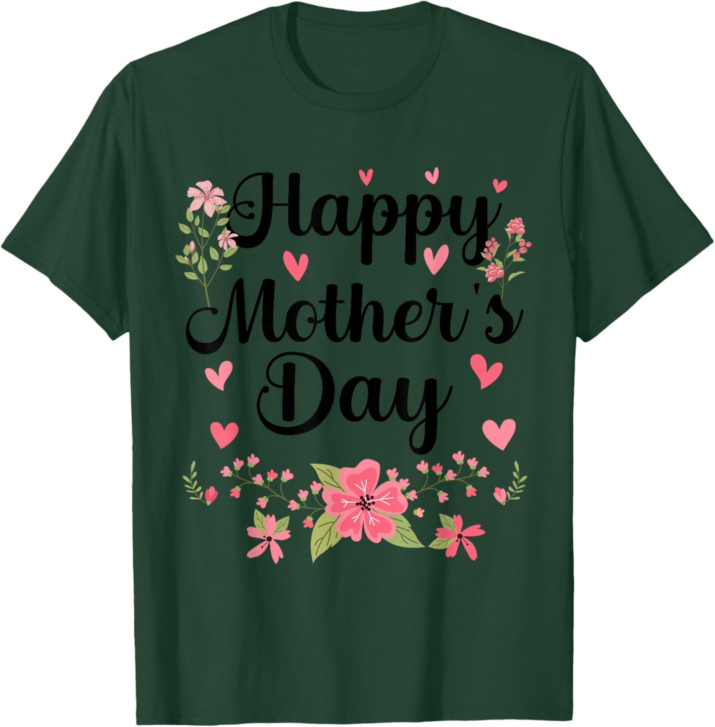 Happy Mother's Day Mommy Cute Floral Women For Mom Grandma T-Shirt - T-Shirt | Forest