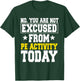 PE Teacher Physical Education Activity Instructor Gym Coach Men Women Girls Kids T-Shirt - T-Shirt | Forest