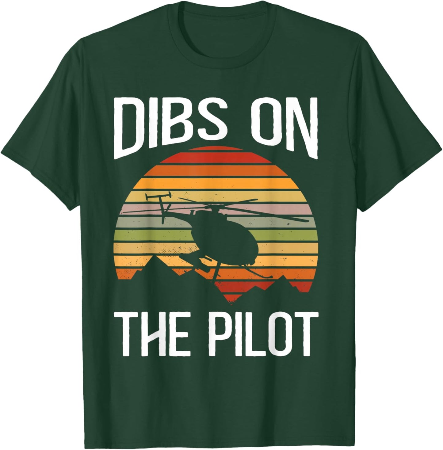 Dibs On The Pilot T-Shirt - T-Shirt | Forest