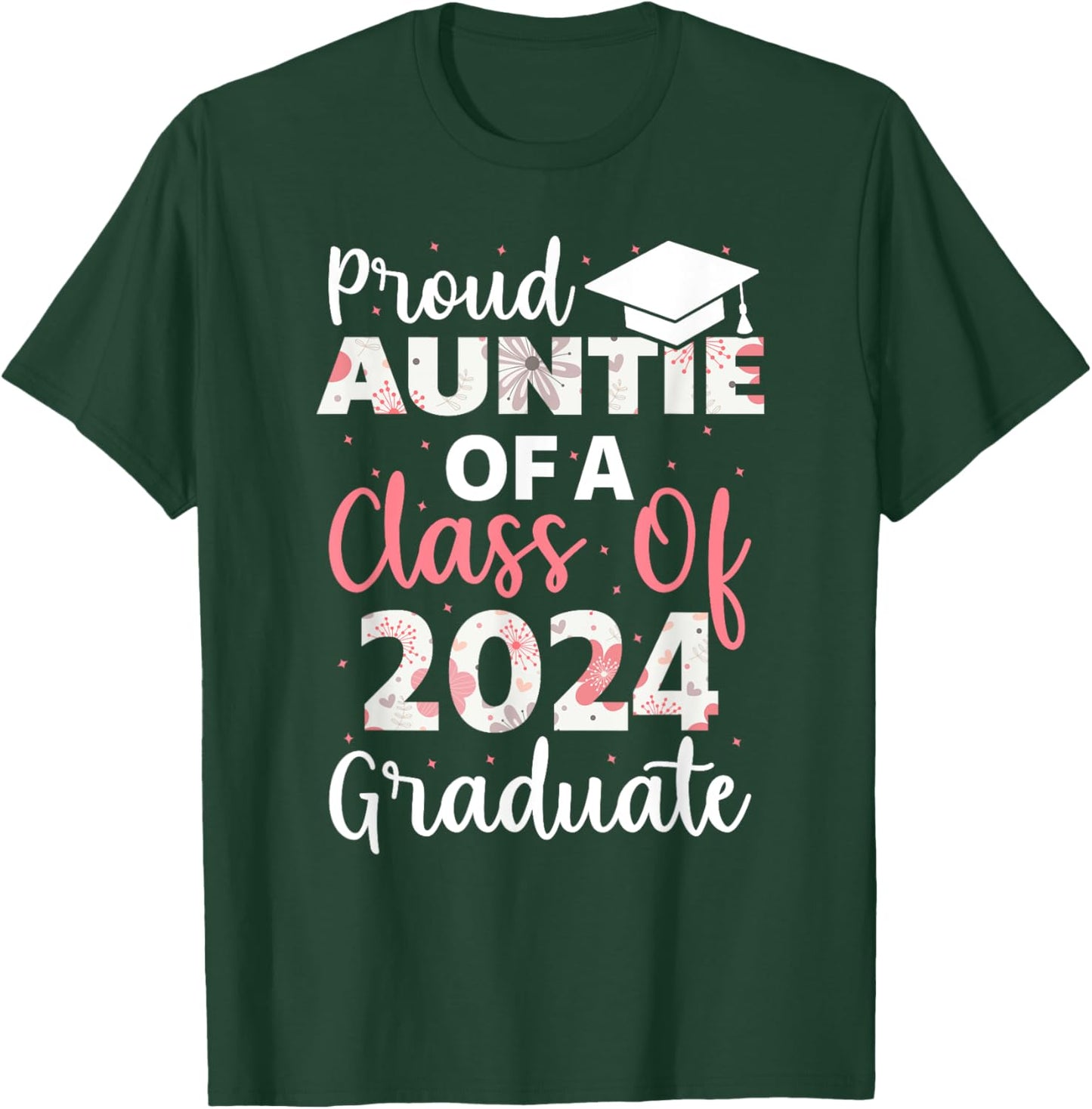 Proud Auntie Of A Class Of 2024 Graduate Graduation T-Shirt - T-Shirt | Forest