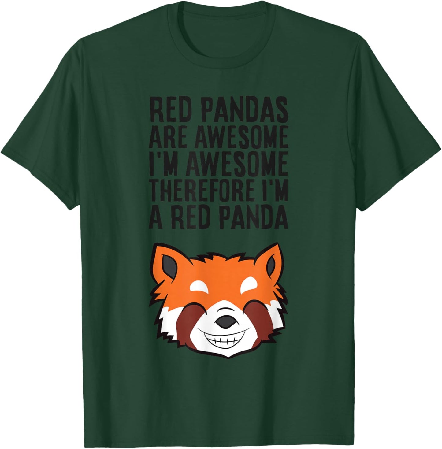 Red Pandas Are Awesome Therefore I'm A Red Panda T-Shirt - T-Shirt | Forest