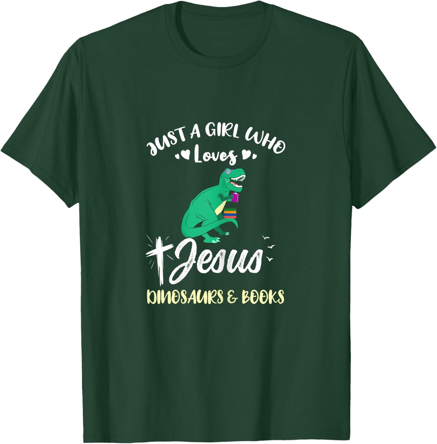 Just A Girl Who Loves Jesus Dinosaurs And Books T-Shirt - T-Shirt | Forest
