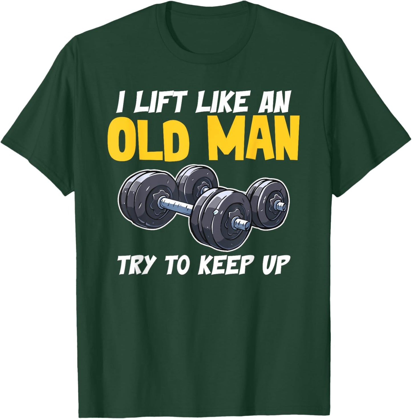 Bodybuilding Fitness and Gym Motivational Quotes Old Man T-Shirt - T-Shirt | Forest