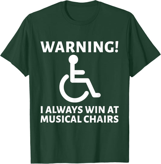 Warning I Always At Musical Champion Wheelchair Handicapped T-Shirt - T-Shirt | Forest