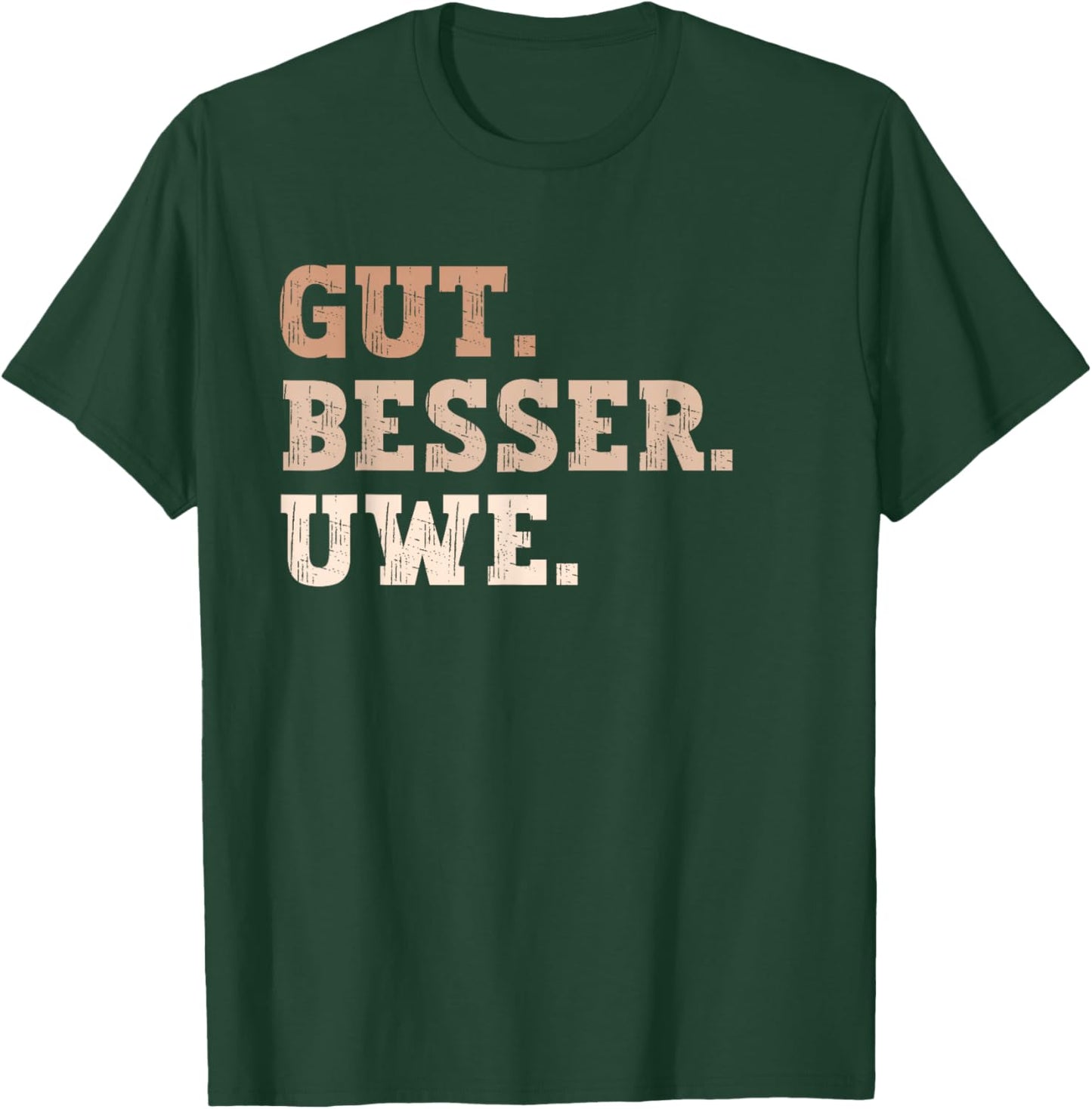 Gut Besser Uwe Lustiger Spruch Vorname Name Uwe T-Shirt - T-Shirt | Forest