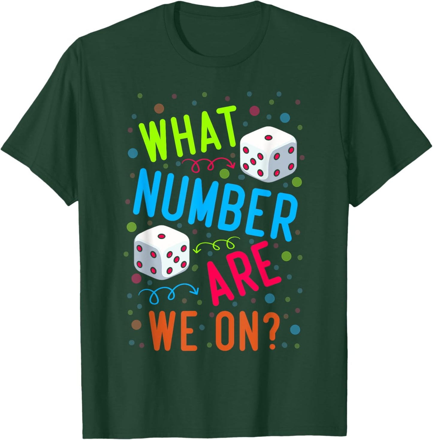 Funny What Number Are We On Bunco Dice Game Night Player T-Shirt - T-Shirt | Forest