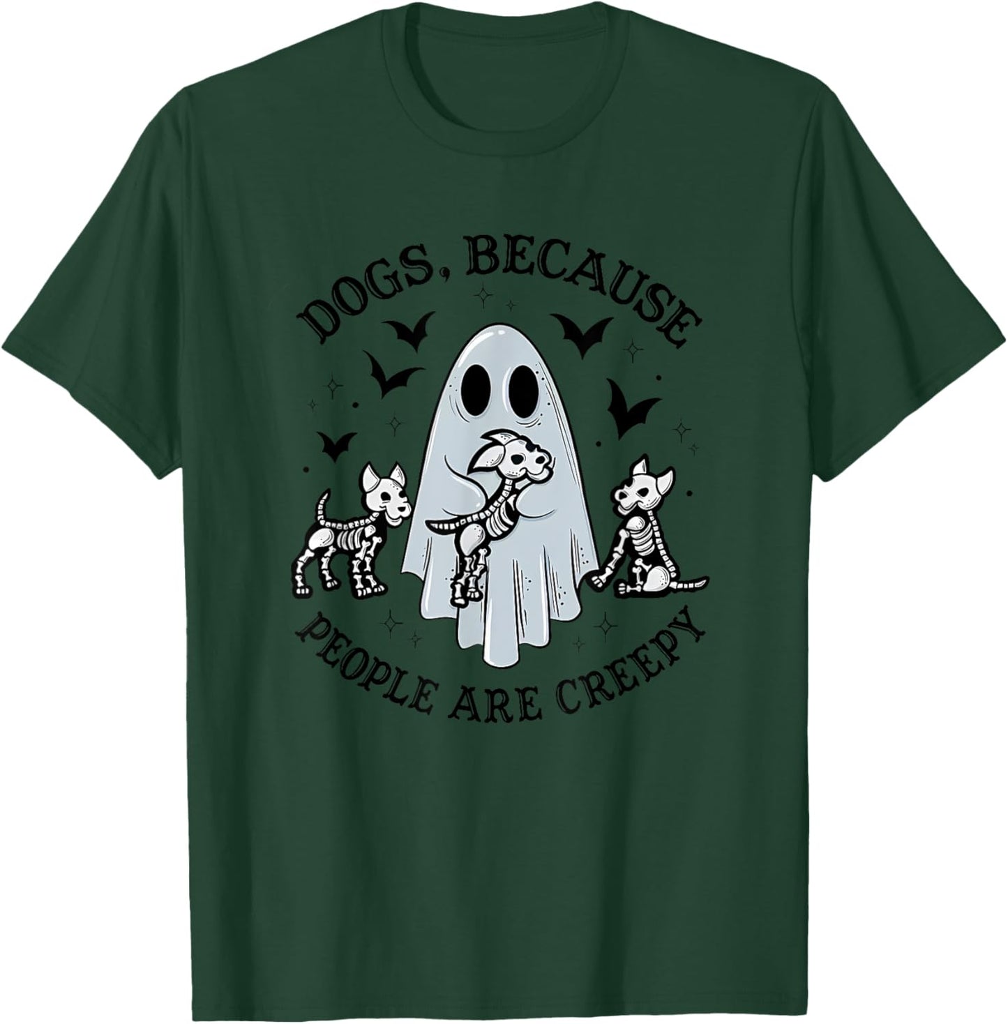 Dogs, Because People Are Creepy Apparel T-Shirt - T-Shirt | Forest