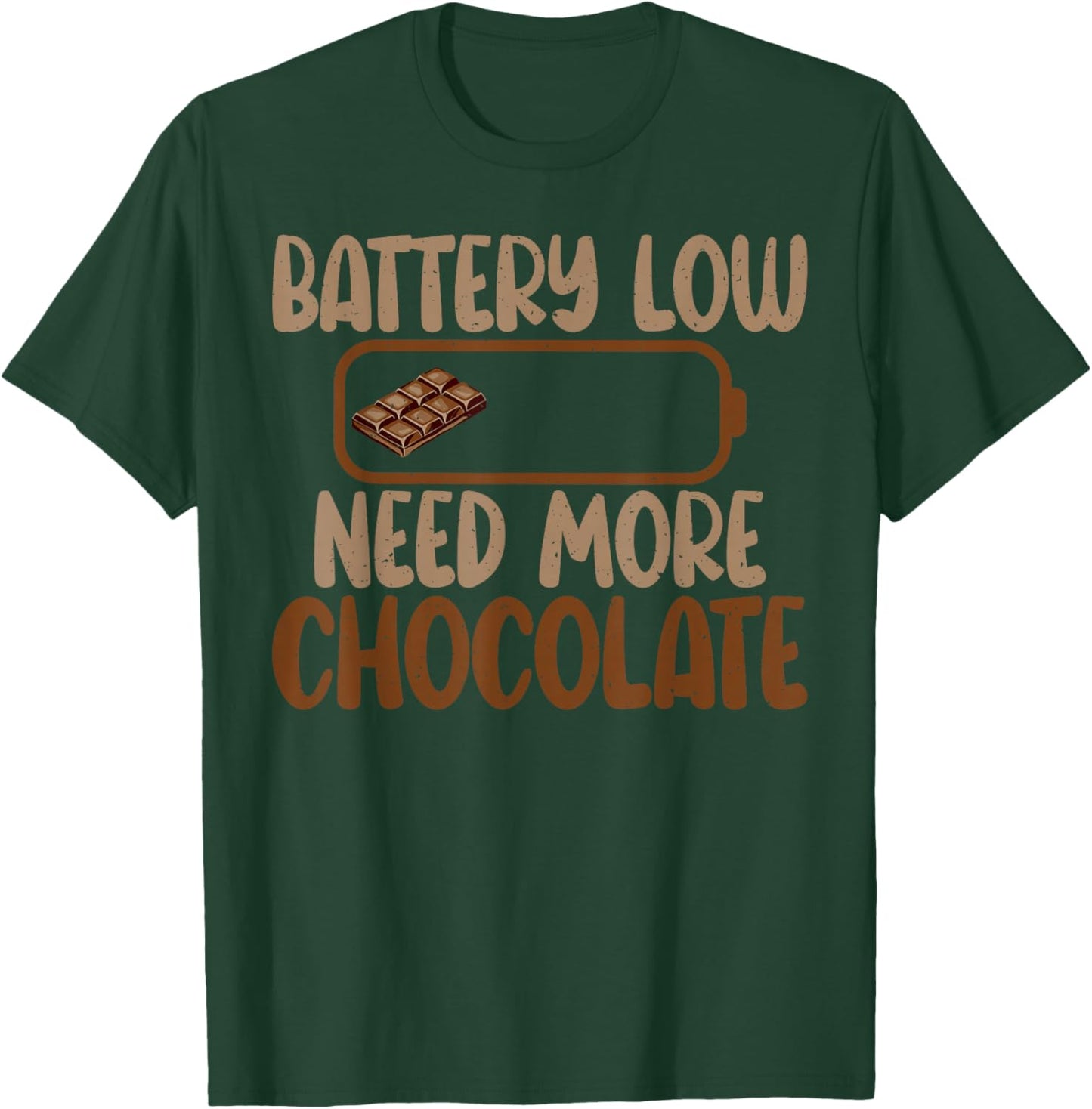 Battery Low need more Chocolate Lover T-Shirt - T-Shirt | Forest