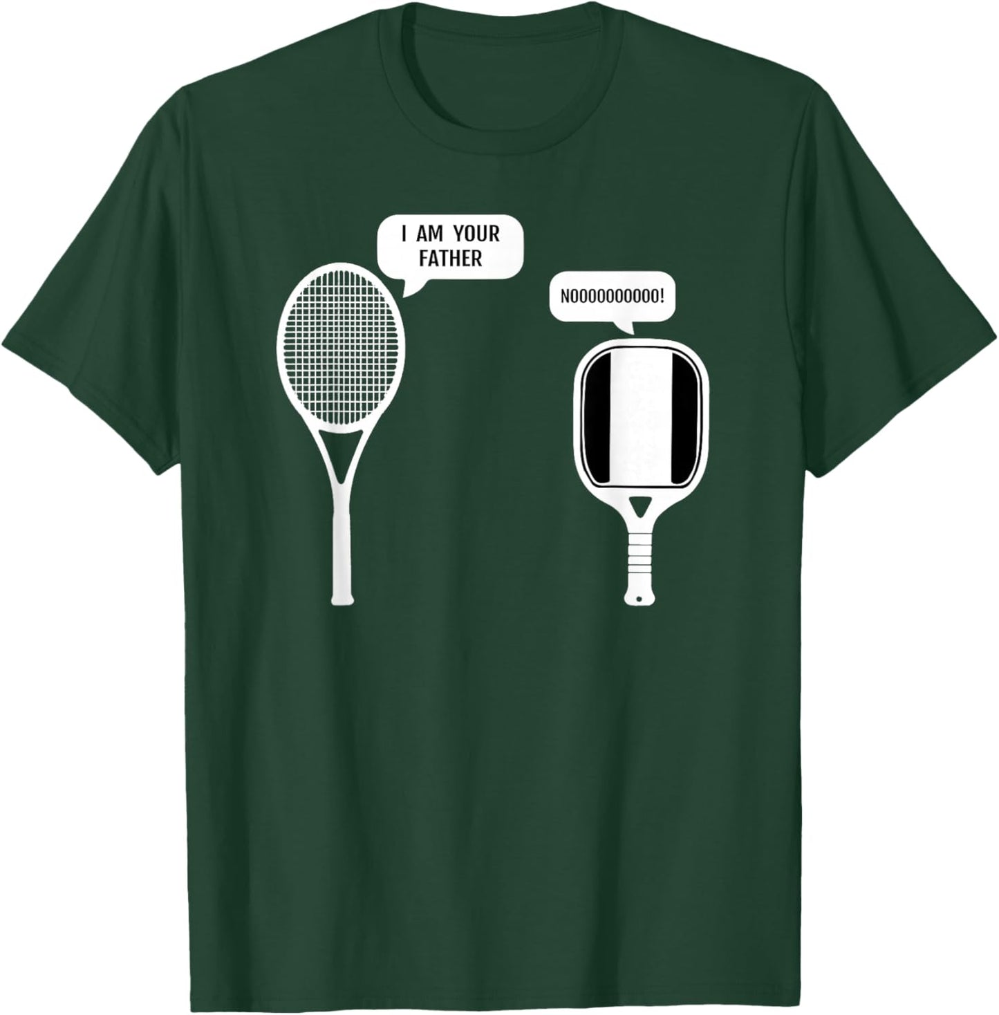 I Am Your Father Funny Pickleball Tennis Racket T-Shirt - T-Shirt | Forest