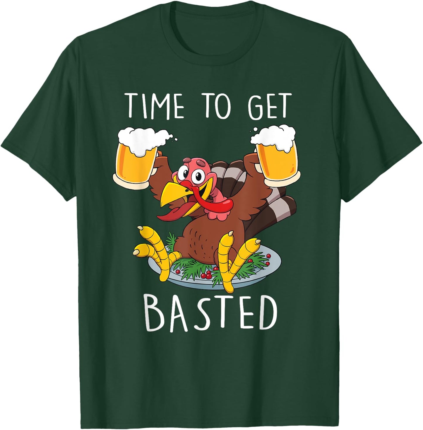 Time To Get Basted Funny Beer Thanksgiving Turkey T-Shirt - T-Shirt | Forest