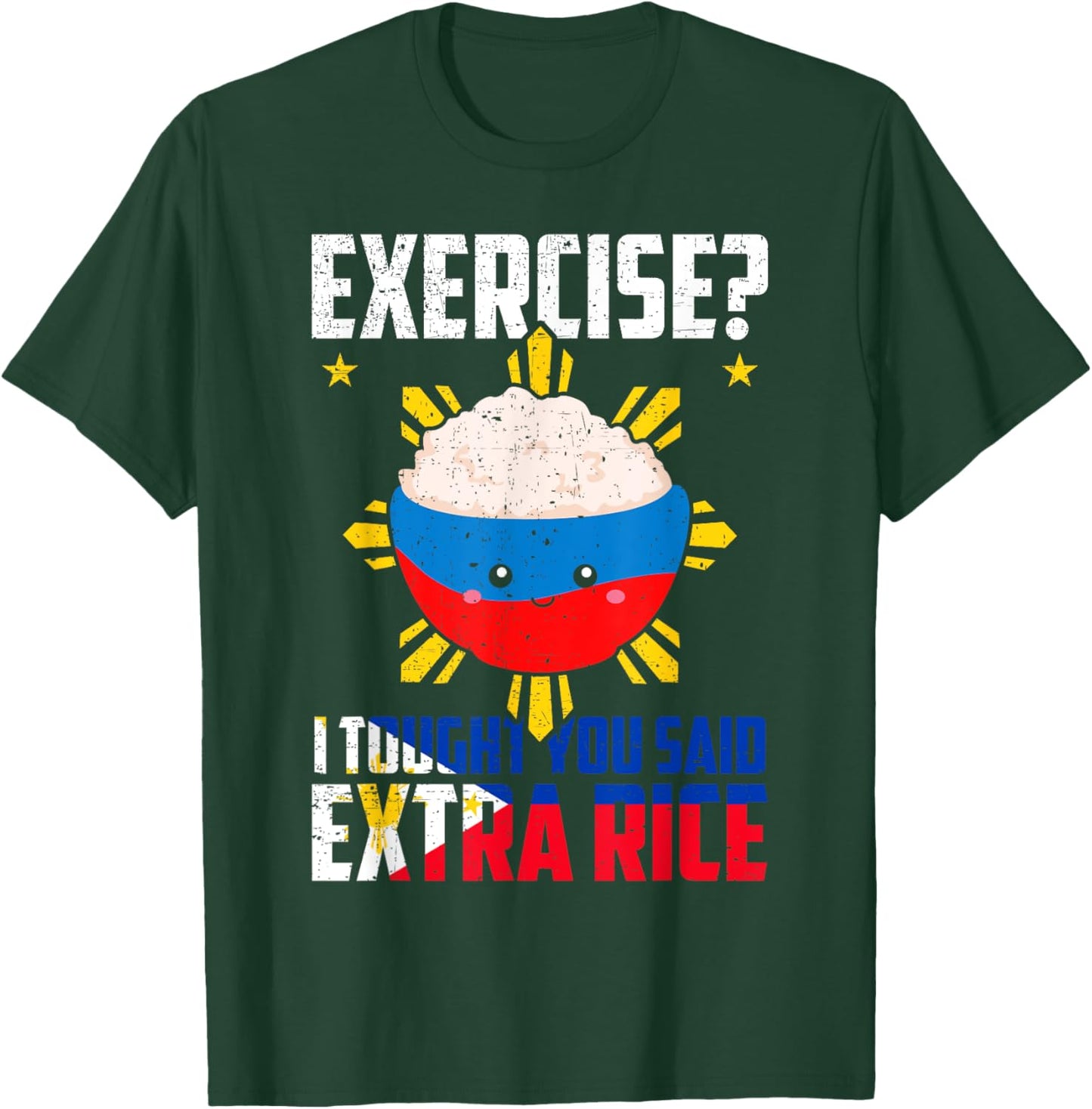 Exercise? I Thought You Said Extra Rice Funny Filipino Rice T-Shirt - T-Shirt | Forest
