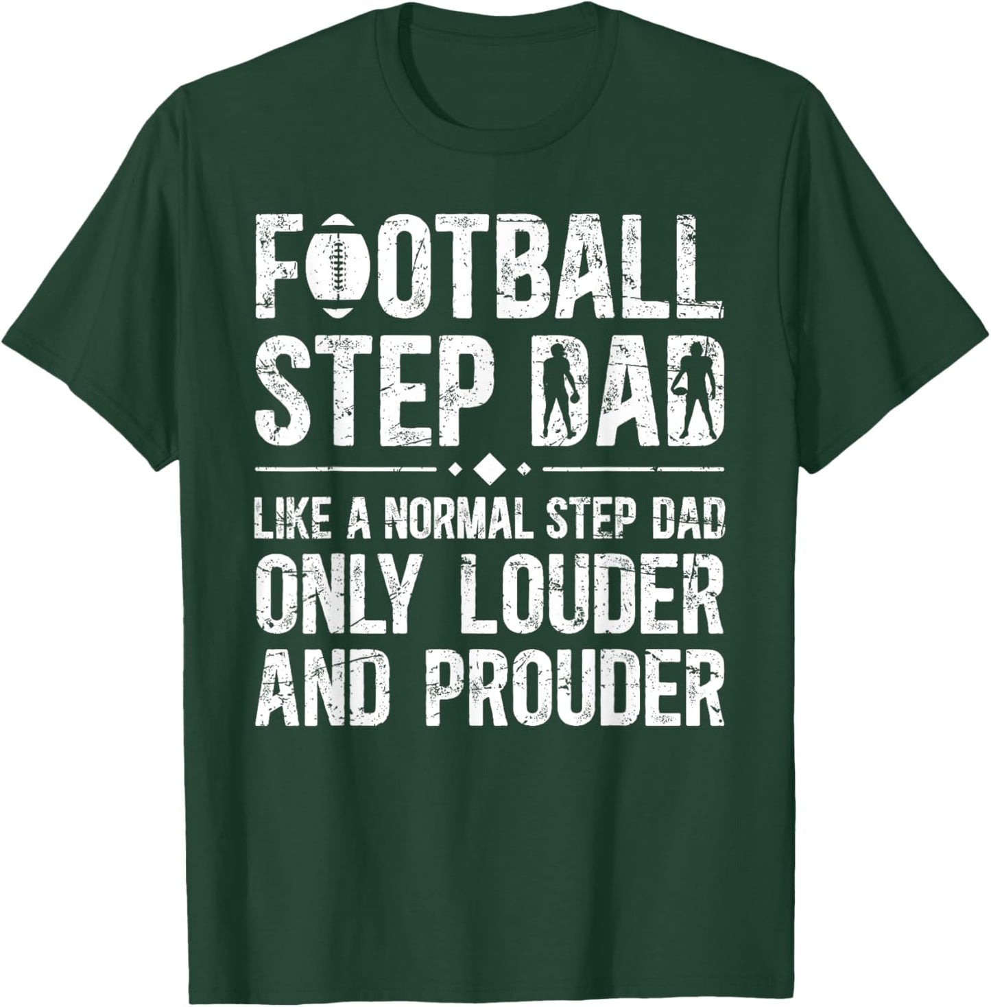 Football Step Dad Louder & Prouder Football Player Stepdad T-Shirt - T-Shirt | Forest