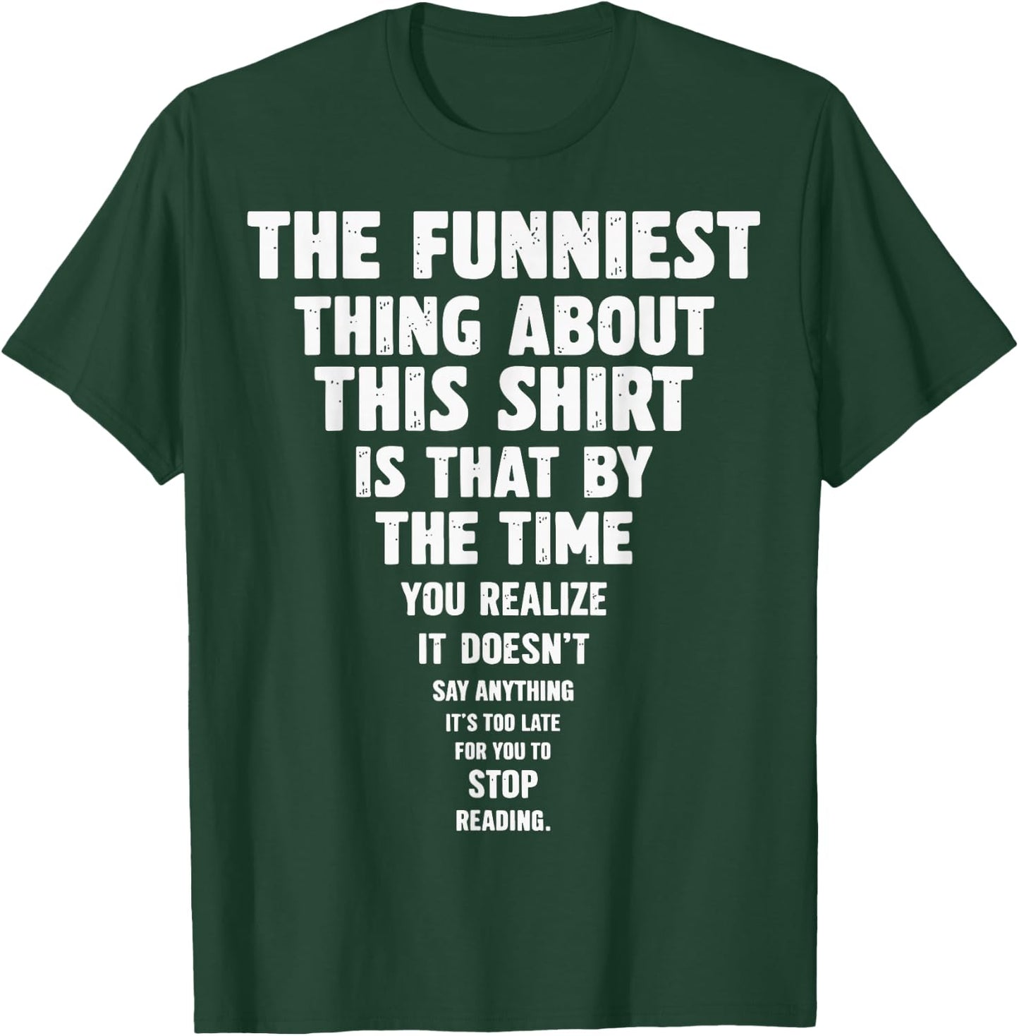 The Funniest Thing About This T-Shirt - T-Shirt | Forest