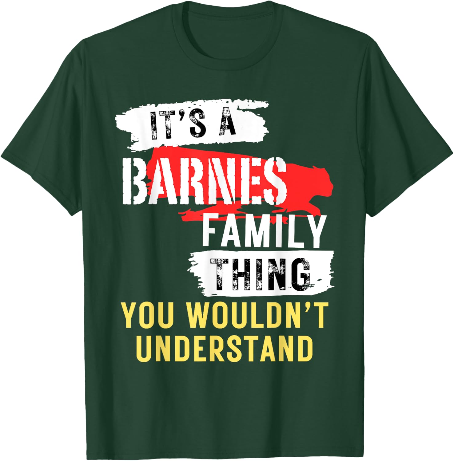 It's A Barnes Family Thing Funny Men's and Women's T-Shirt - T-Shirt | Forest