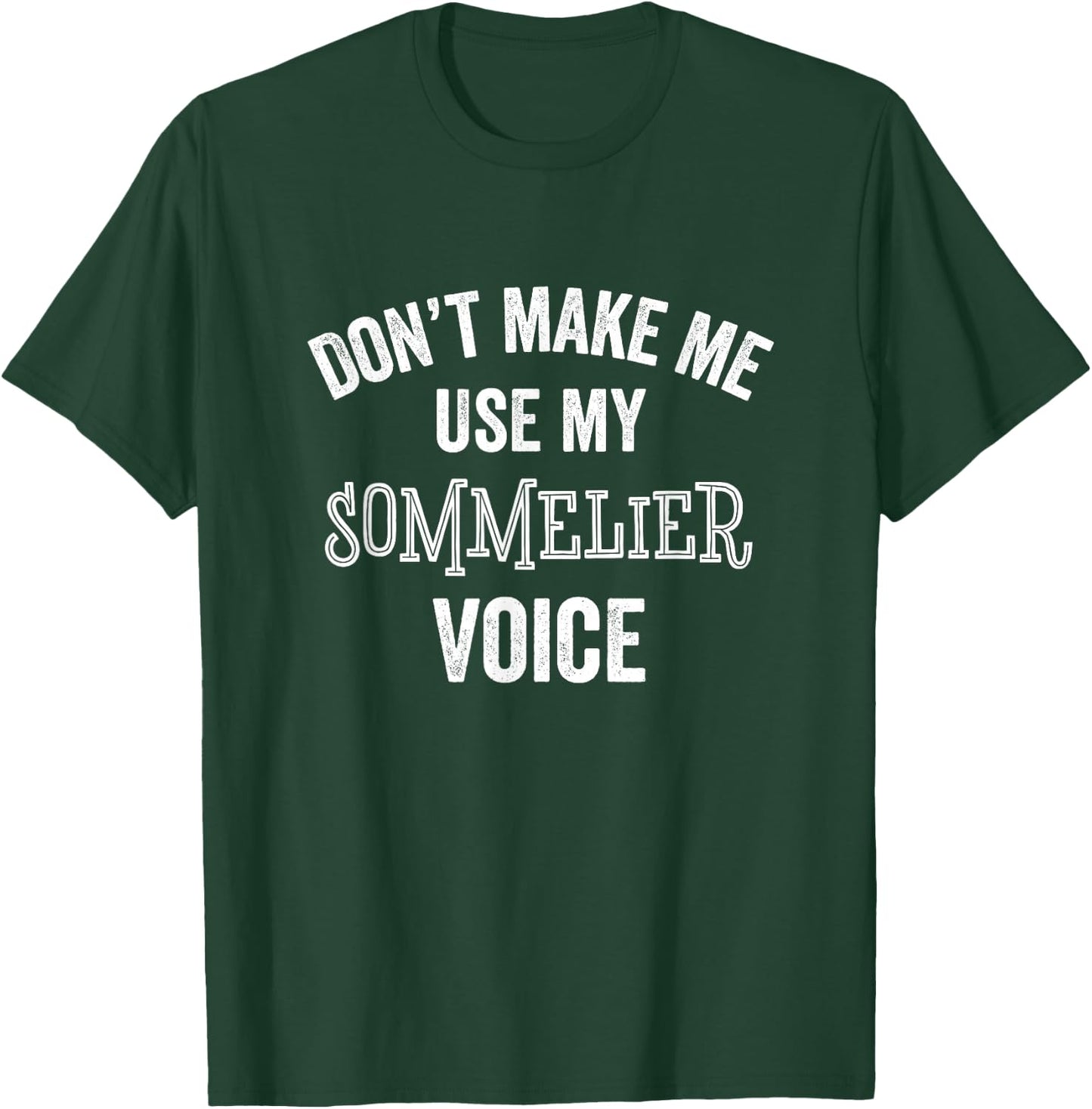 Sommelier Funny Voice Wine Expert Steward Server Restaurant T-Shirt - T-Shirt | Forest