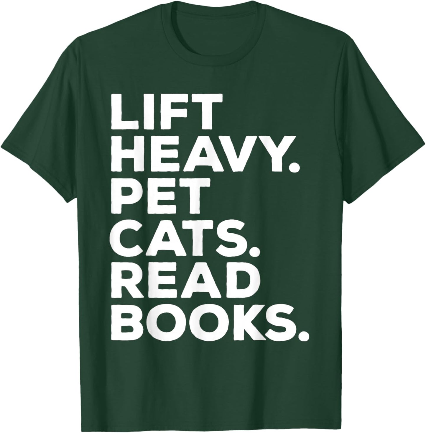Lift Heavy Pet Cats Read Books Gym Workout Weight Lifter T-Shirt - T-Shirt | Forest