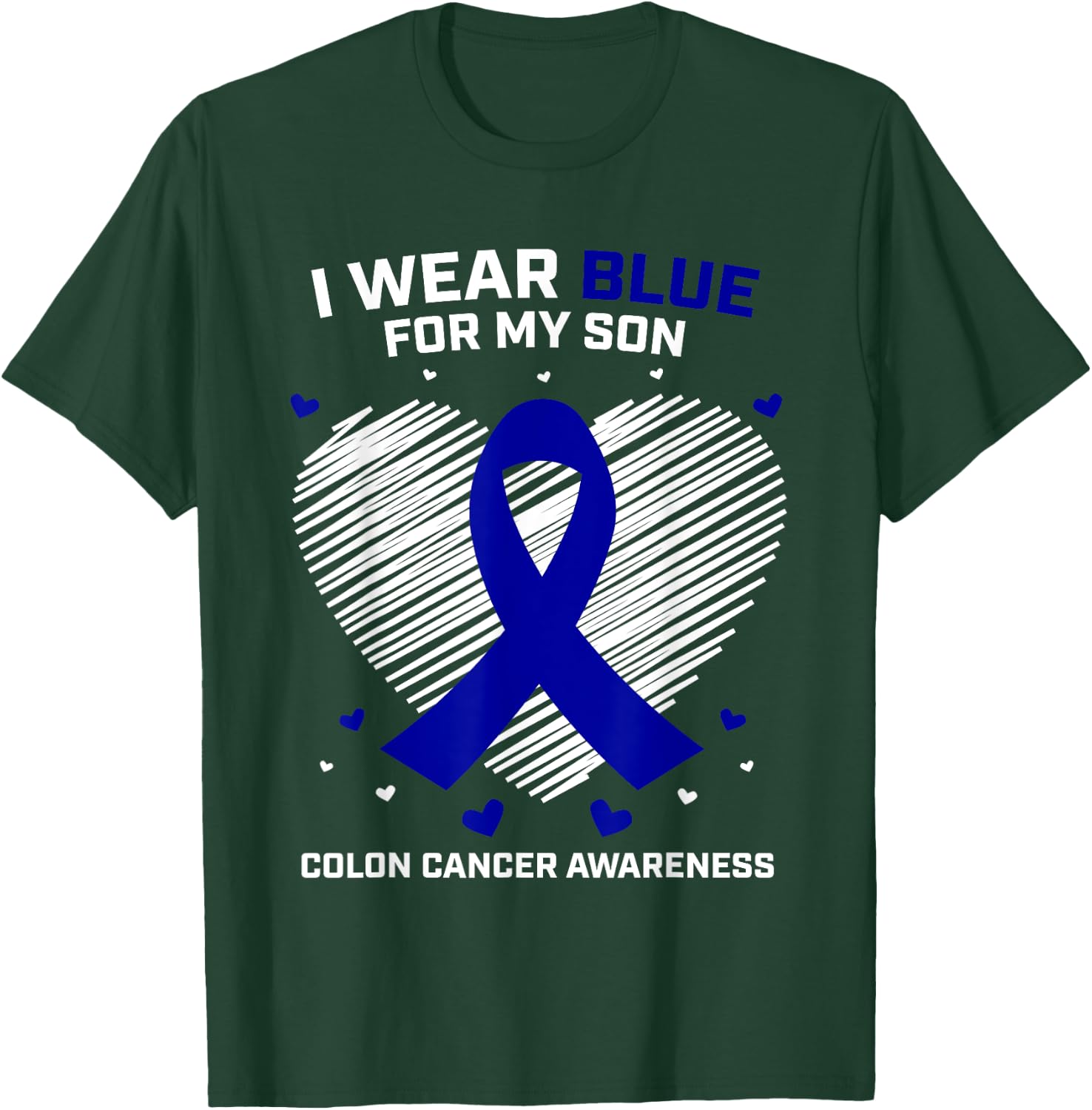 Men Women Gift I Wear Blue For My Son Colon Cancer Awareness T-Shirt - T-Shirt | Forest