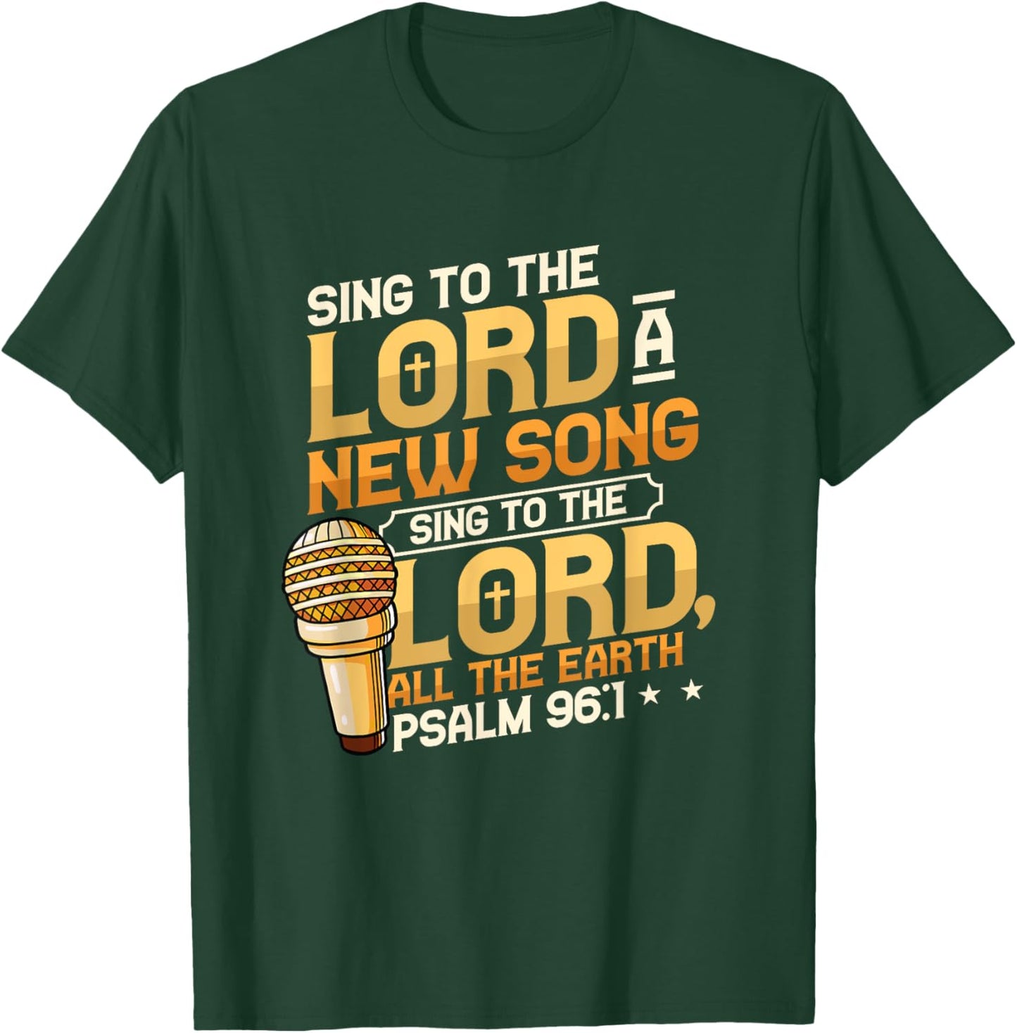 Sing To The Lord A New Song Religious Singing T-Shirt - T-Shirt | Forest