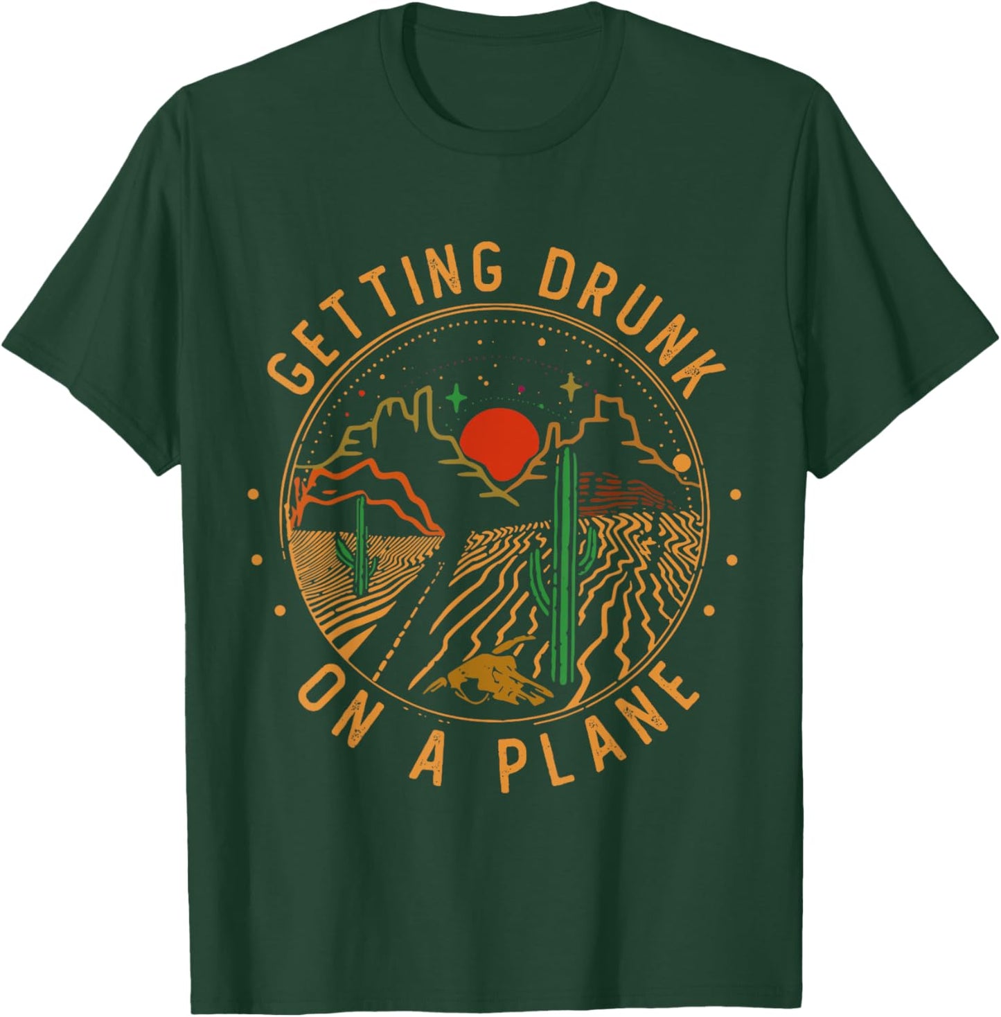 Getting Drunk On A Plane Cactus Deserts Funny Road Mountains T-Shirt - T-Shirt | Forest
