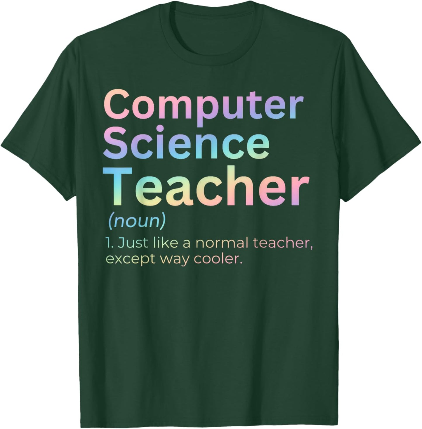 Computer Science Teacher T-Shirt - T-Shirt | Forest