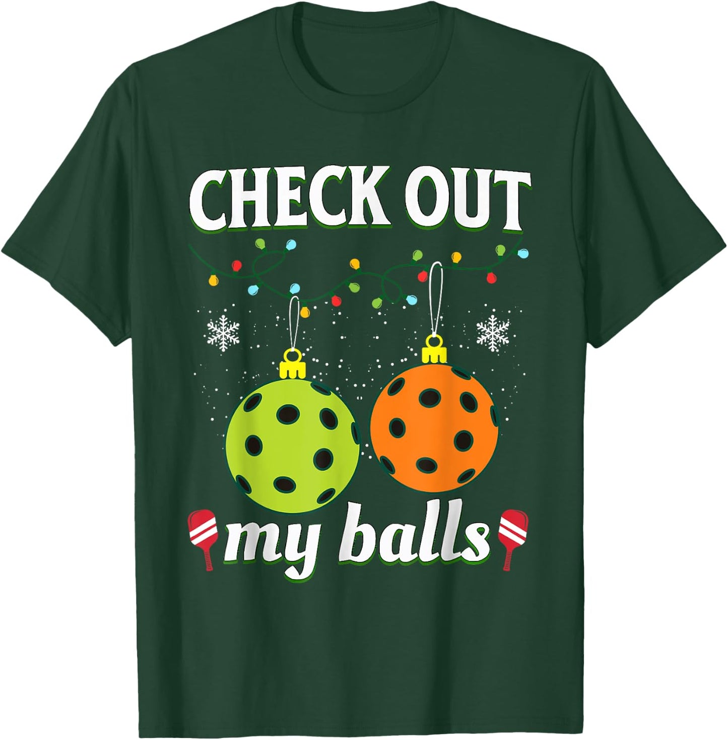 Check Out My Balls Funny Pickleball Christmas T-Shirt - T-Shirt | Forest