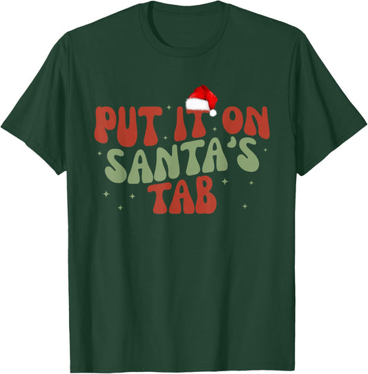 Put It On Santa's Tab Christmas Design T-Shirt - T-Shirt | Forest