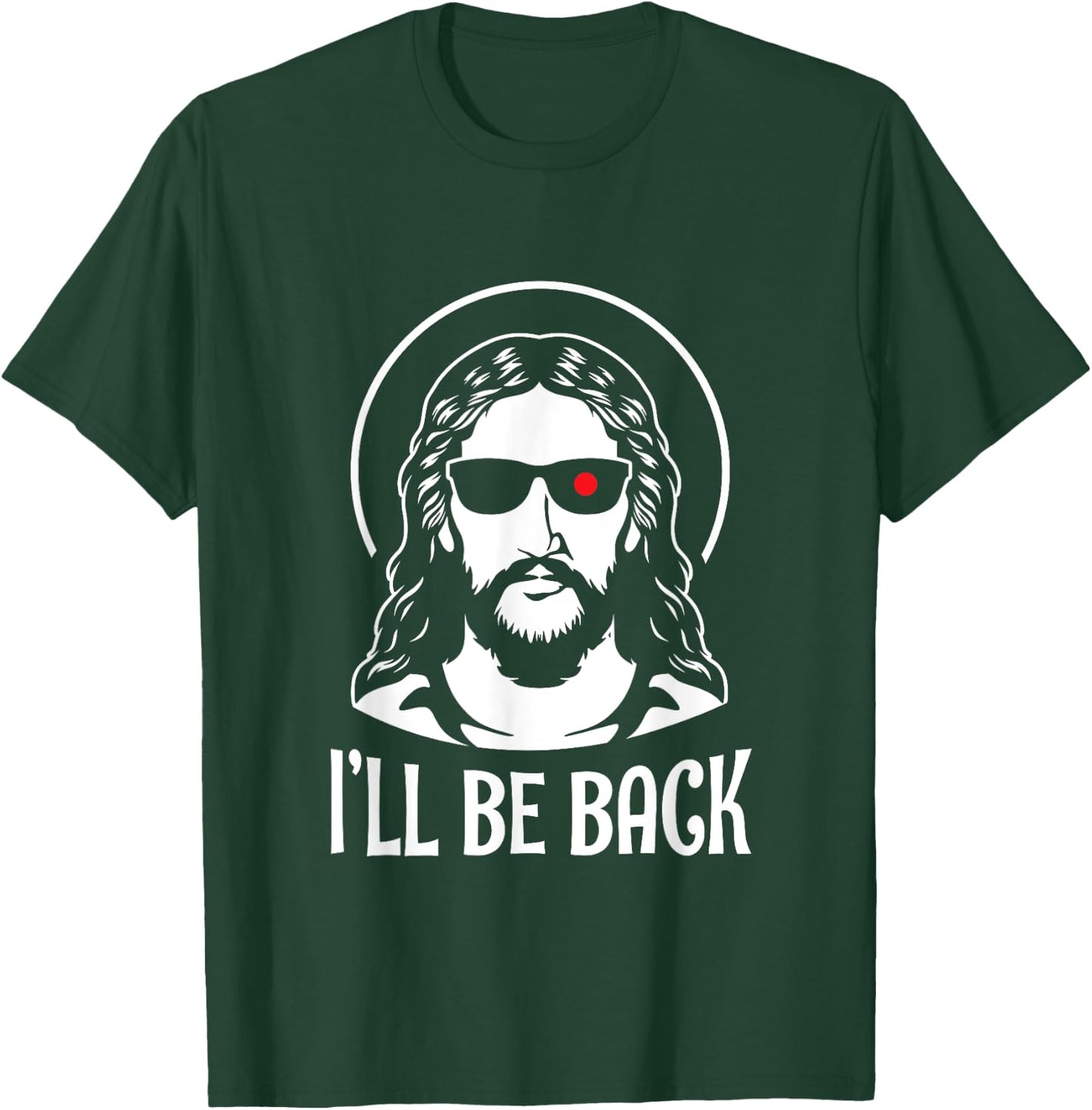 Fun Jesus Christ Ill Be Back Religious Bible God Joke Gift T-Shirt - T-Shirt | Forest