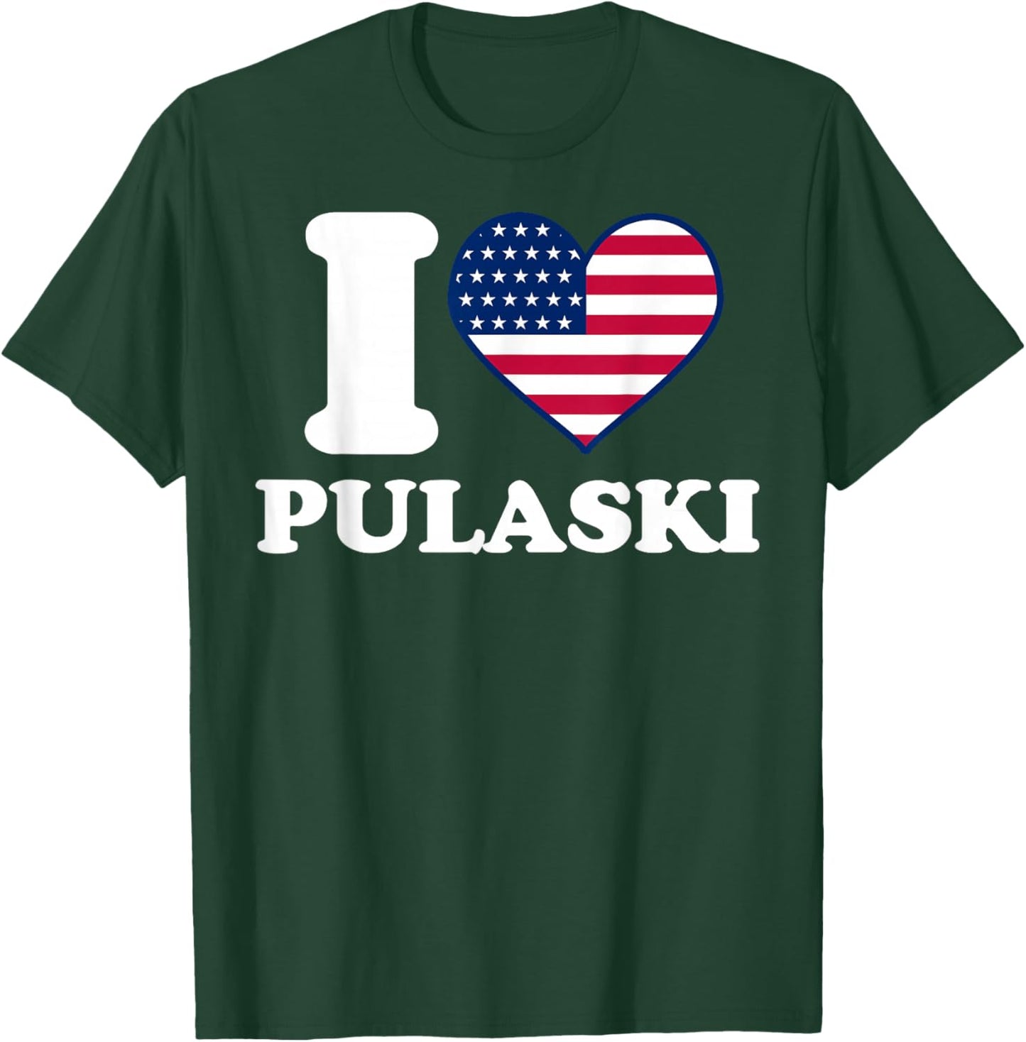 I love Pulaski I heart Pulaski T-Shirt - T-Shirt | Forest