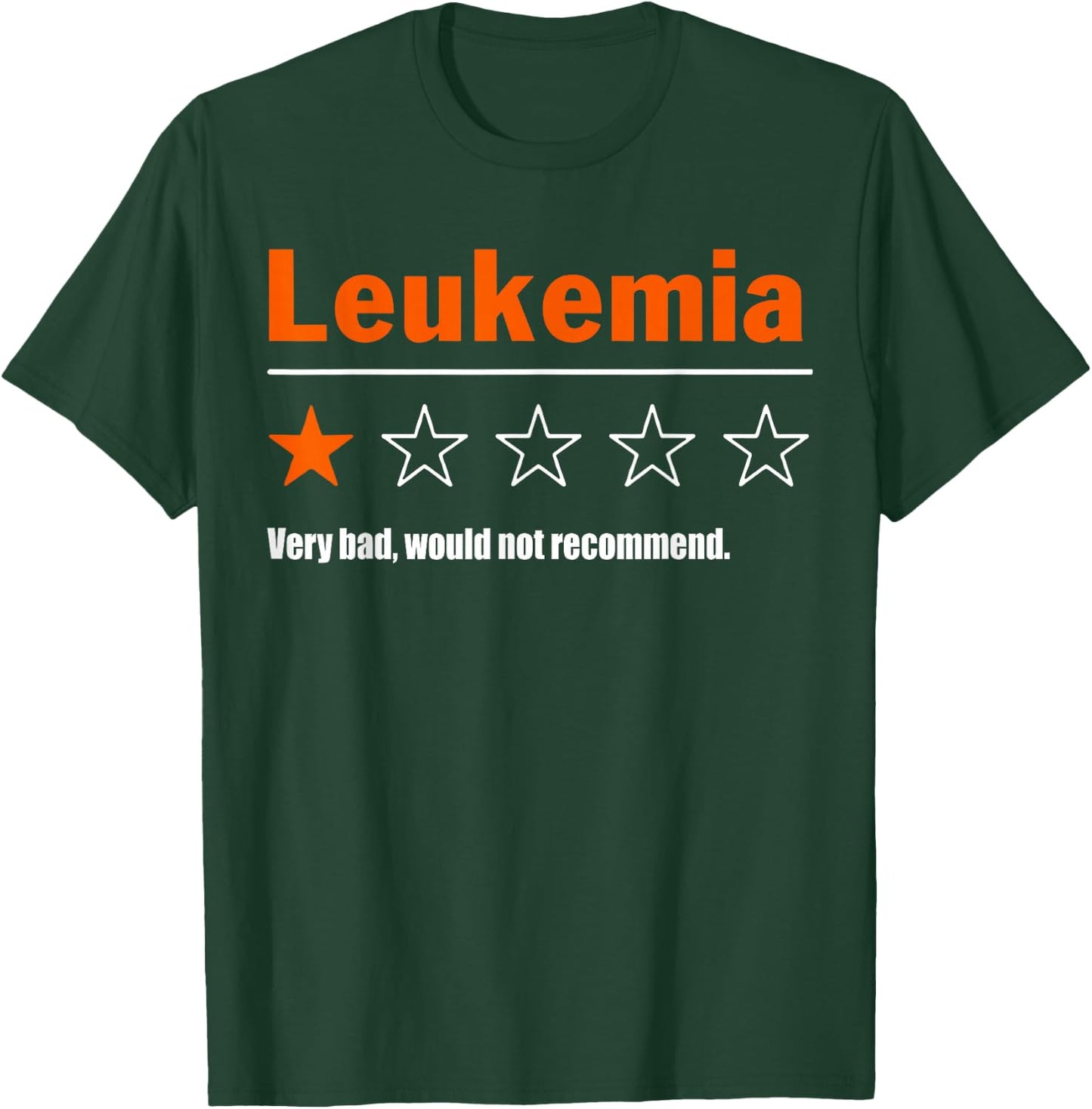Leukemia Awareness Very Bad Would Not Recommend Classic T-Shirt - T-Shirt | Forest