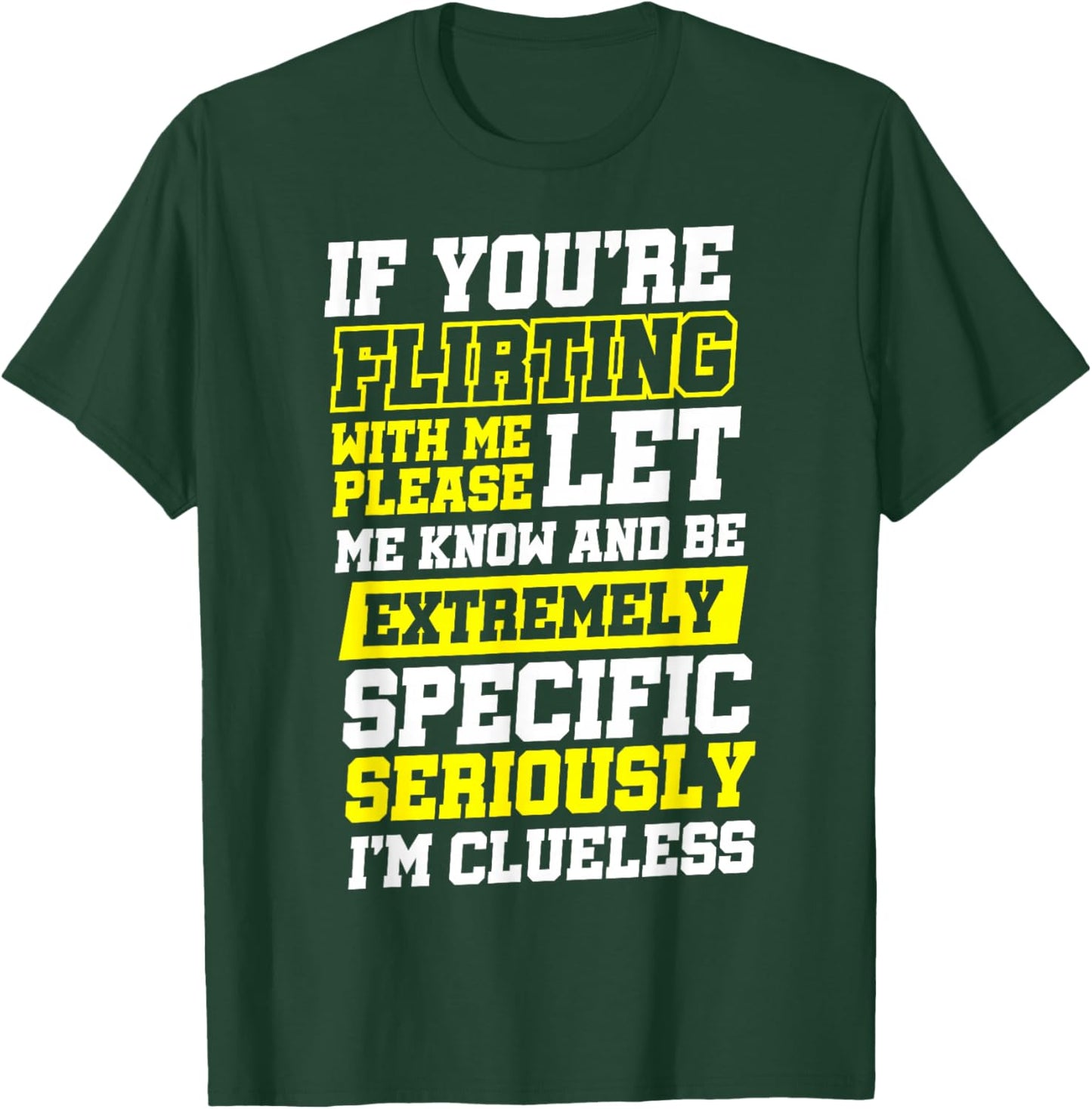 If You're Flirting With Me Please Let Me Know , Small, Black T-Shirt - T-Shirt | Forest