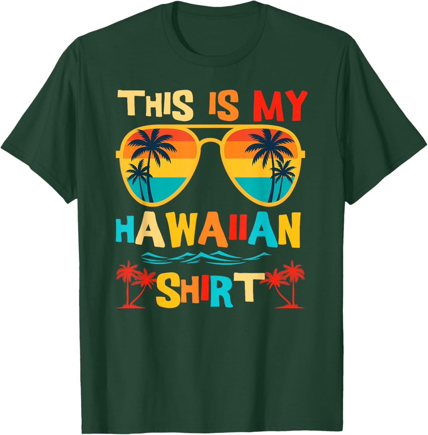 This is My Hawaiian Shirt Tropical Luau Costume Party Hawaii T-Shirt - T-Shirt | Forest