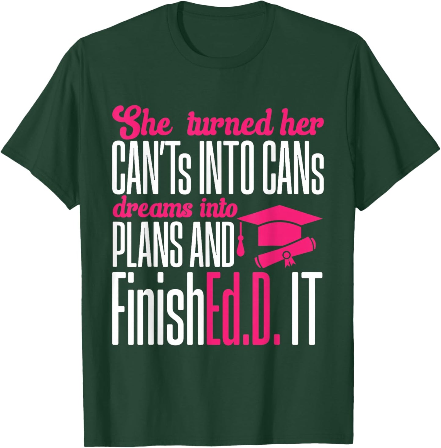 Doctor of Education Ed.D. Doctorate Graduation T-Shirt - T-Shirt | Forest