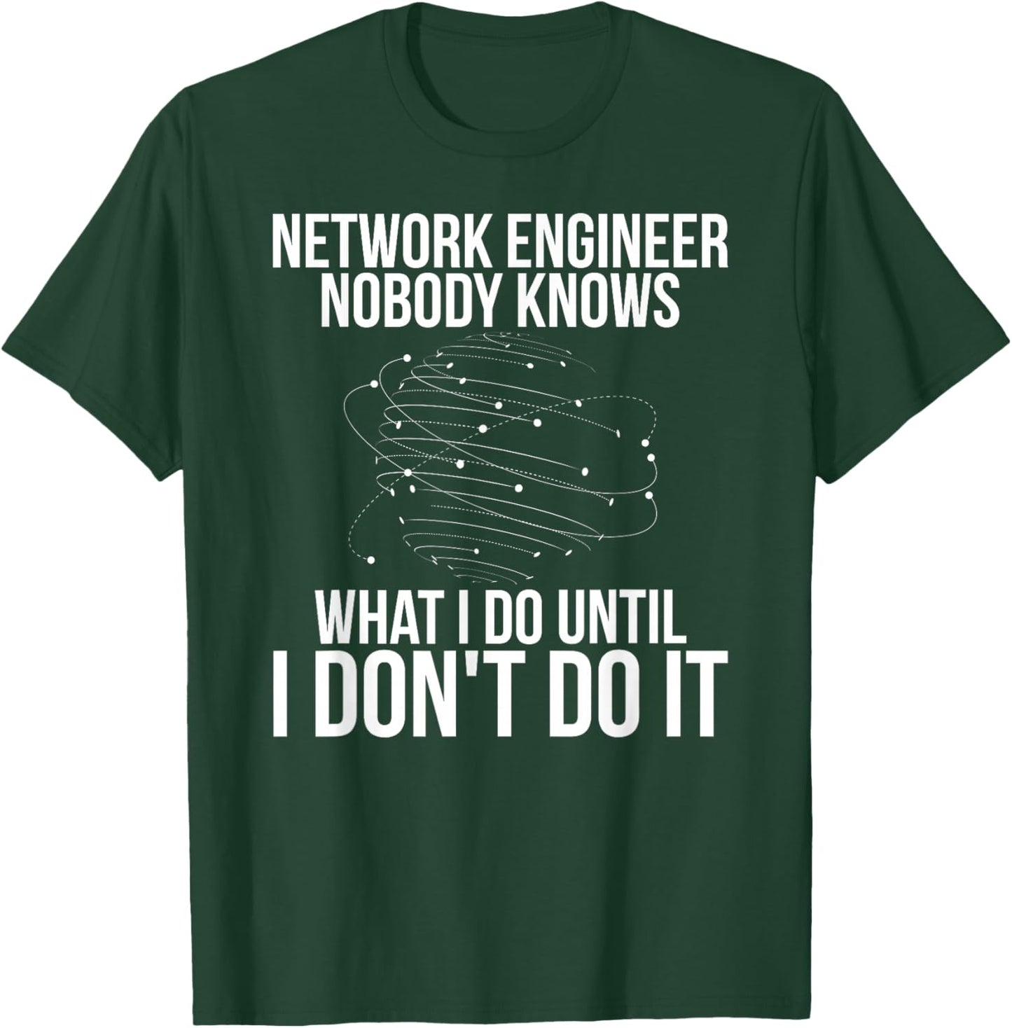 Network Engineer Funny Network Engineering T-Shirt - T-Shirt | Forest