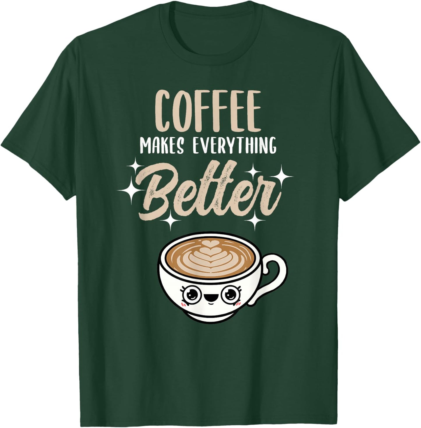 Coffee Makes Everything Better Barista T-Shirt - T-Shirt | Forest