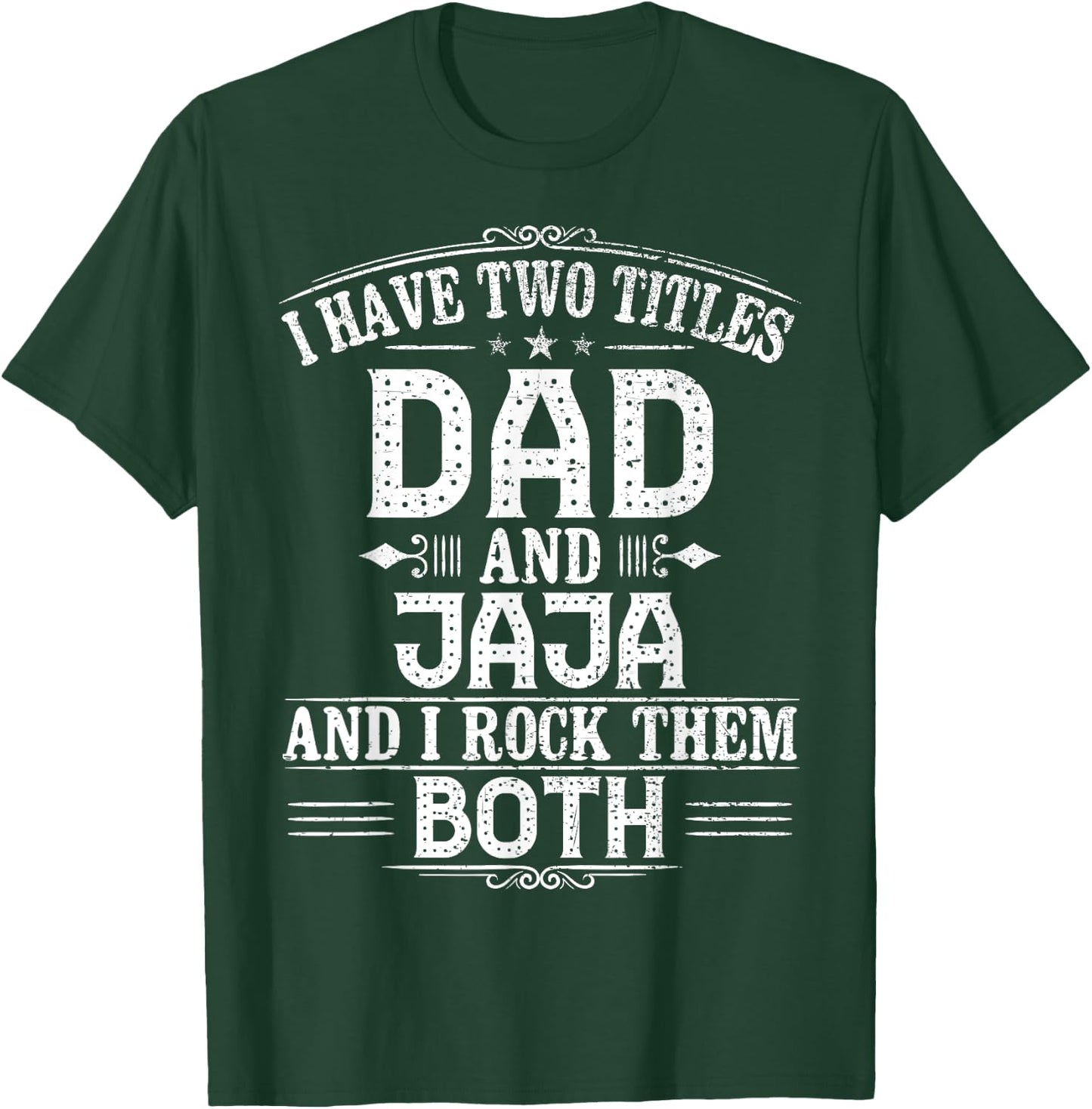 New Jaja Gift - I Have Two Titles Dad And Jaja T-Shirt - T-Shirt | Forest