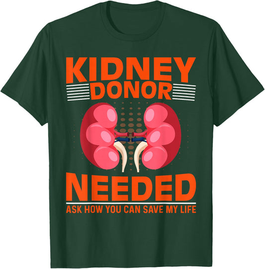 Kidney Disease Awareness - Kidney Donor Needed Kidney T-Shirt - T-Shirt | Forest