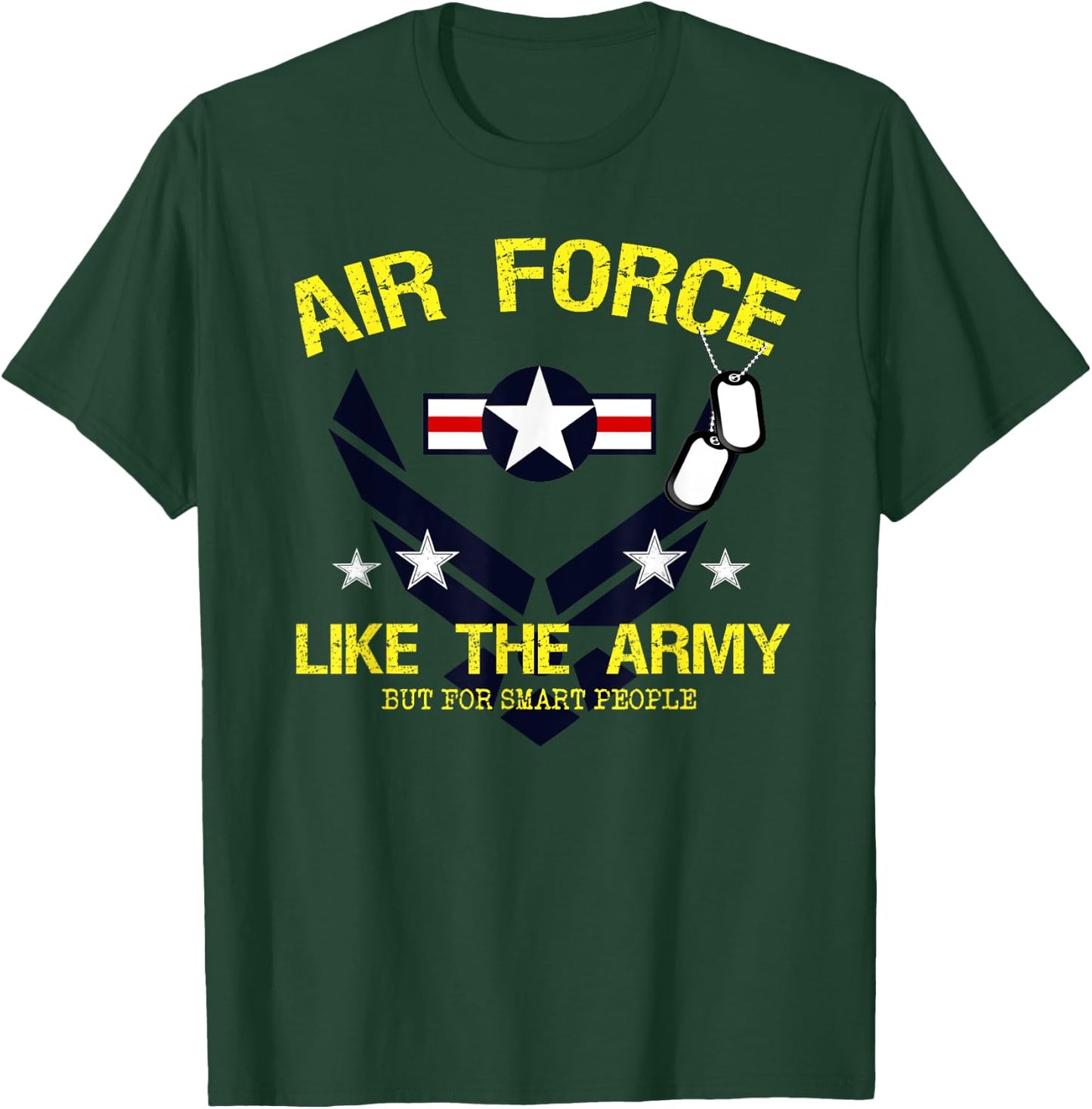 Air Force Like The Army But For Smart People T-Shirt - T-Shirt | Forest