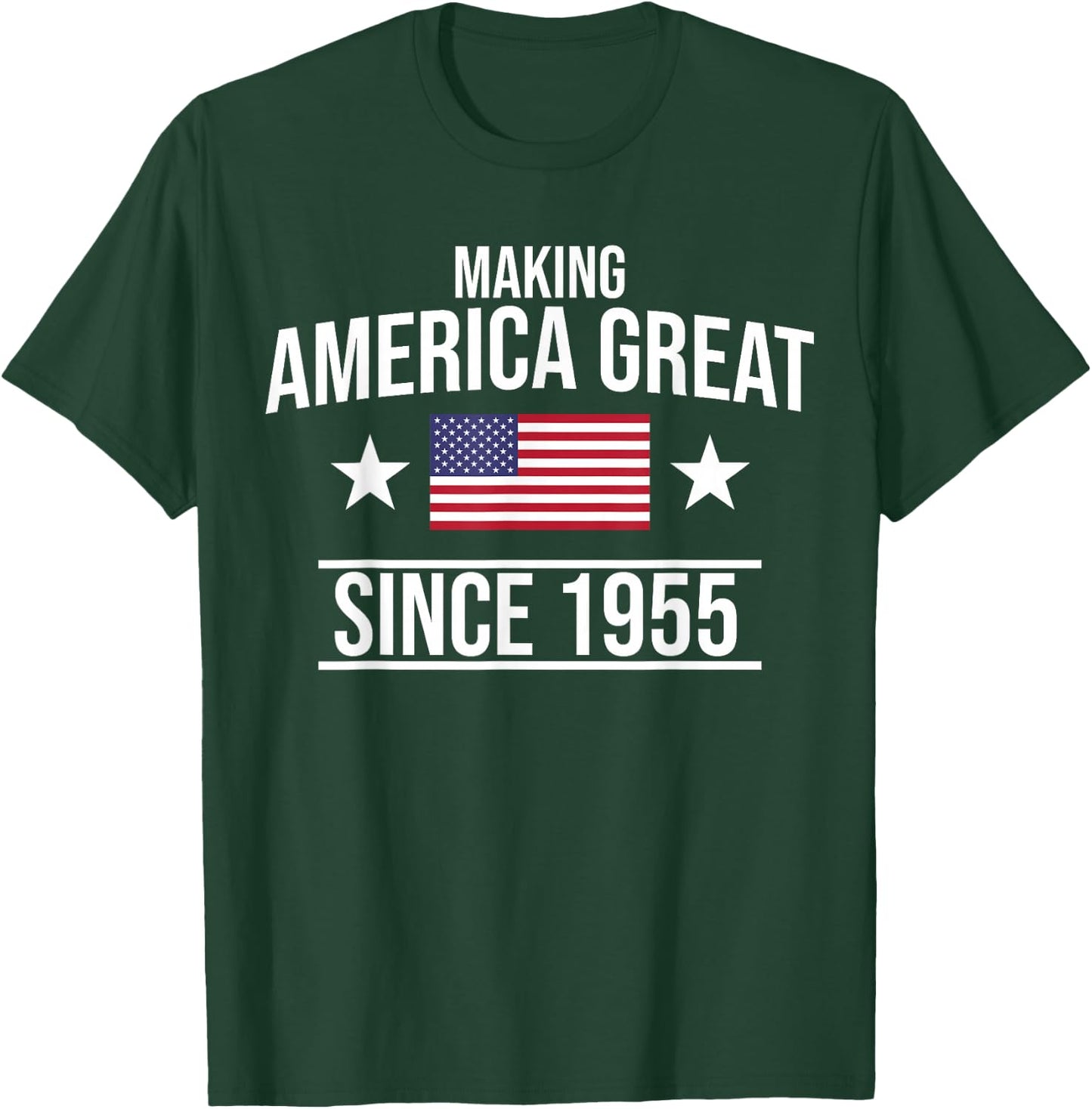 Making America Great Since 1955 Birthday T-Shirt - T-Shirt | Forest