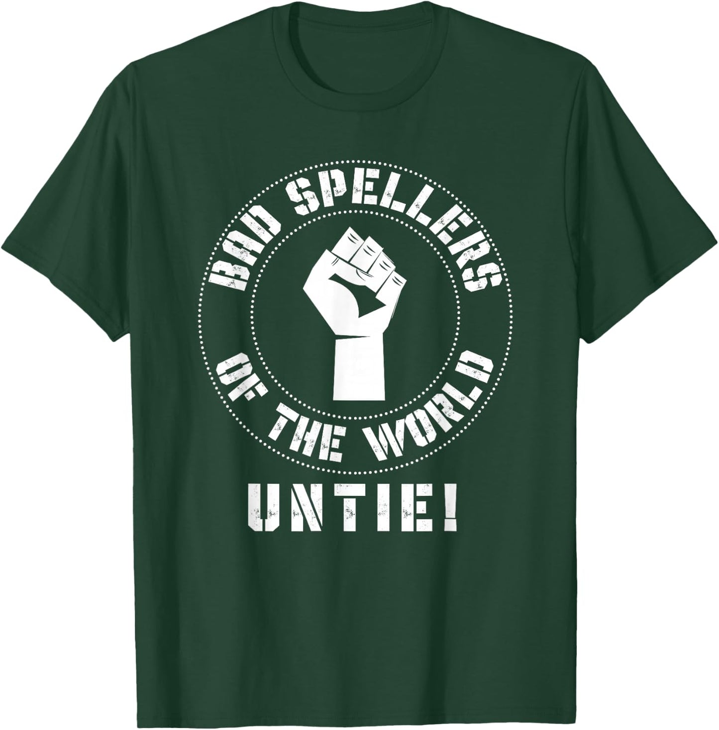 Bad Spellers of the World Untie T-Shirt - T-Shirt | Forest