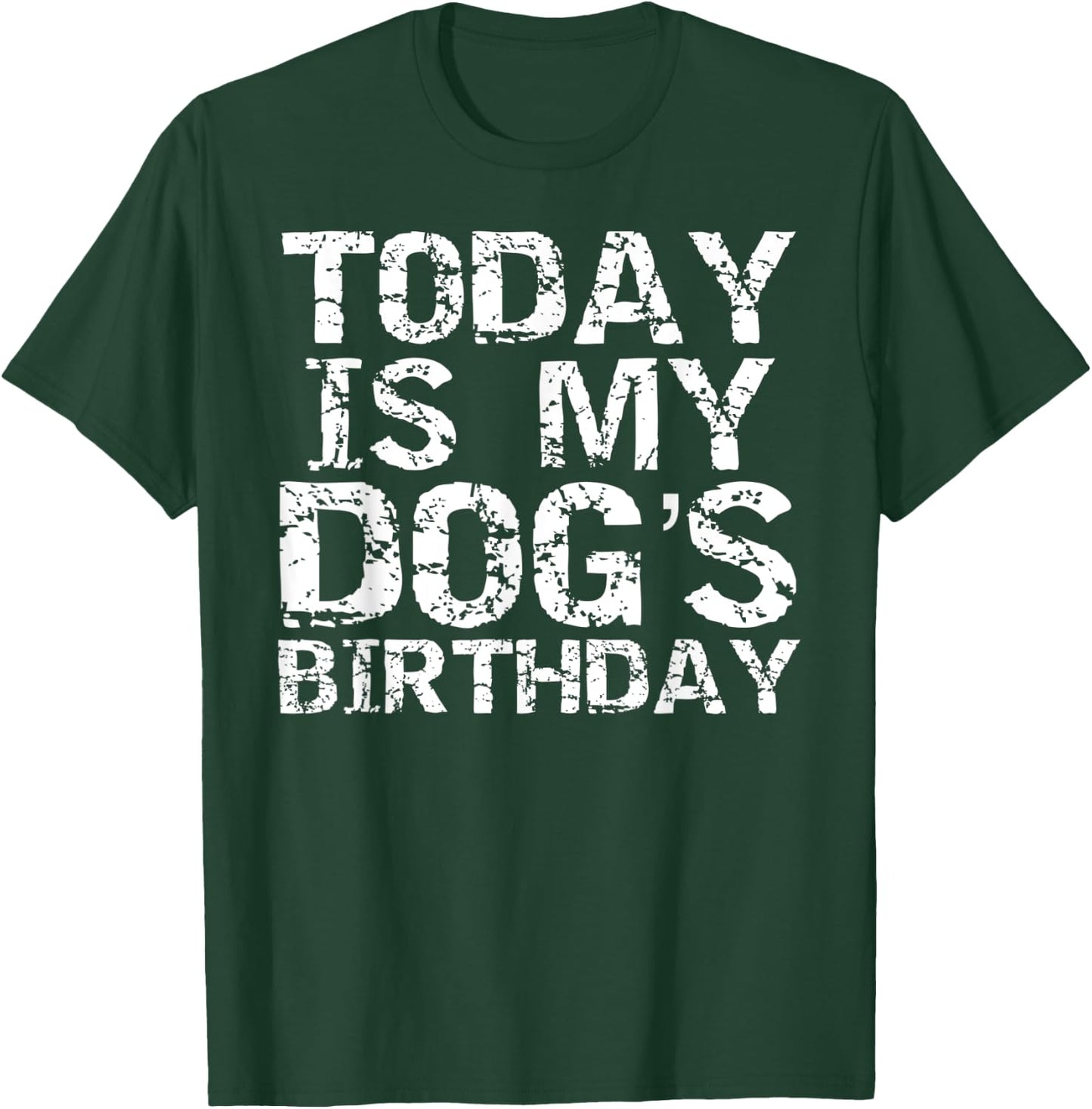 Today is My Dog's Birthday Shirt Funny Boys T-Shirt - T-Shirt | Forest