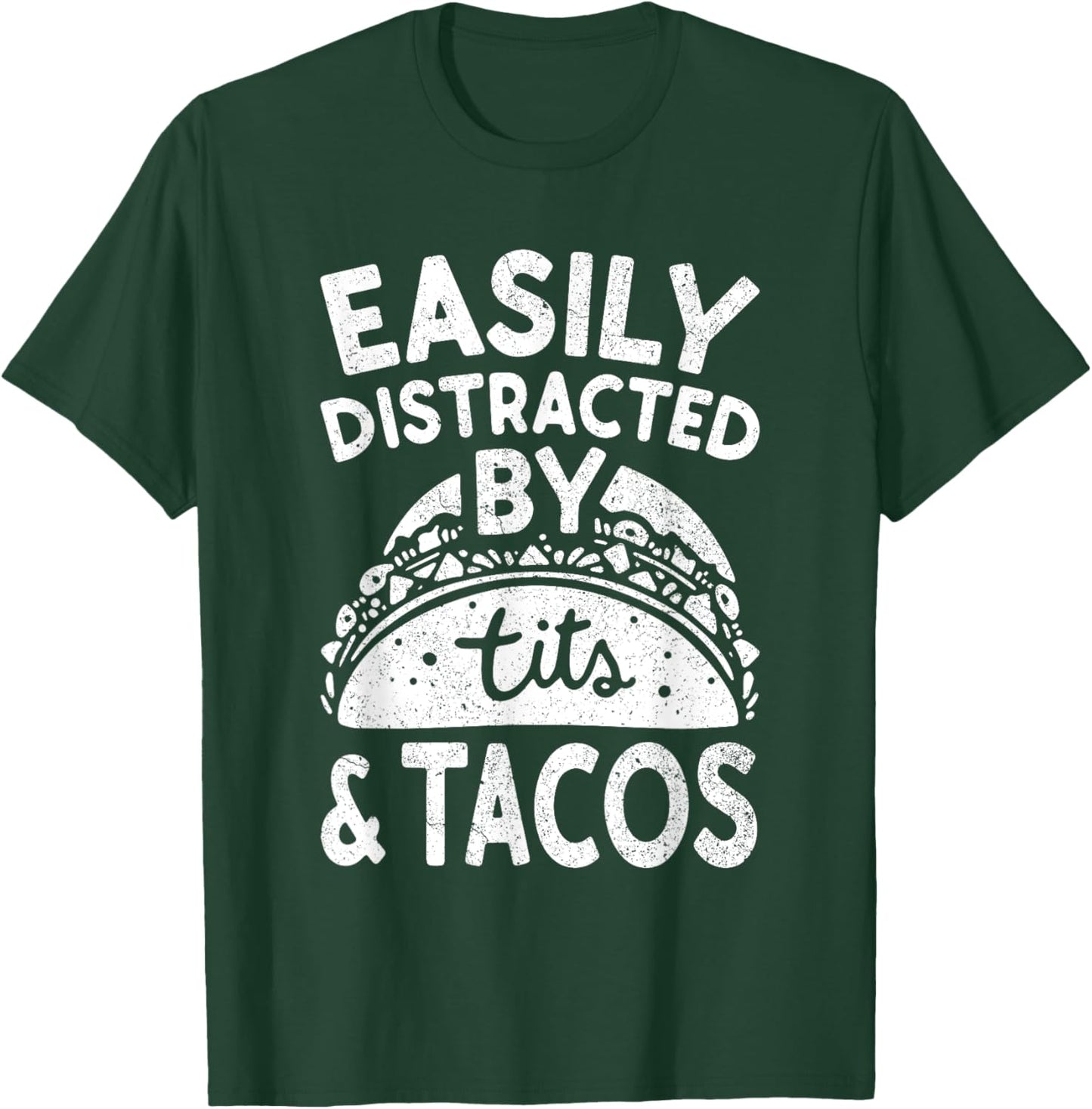Easily Distracted By Tits And Tacos Shirt Dirty Adult Humor T-Shirt - T-Shirt | Forest