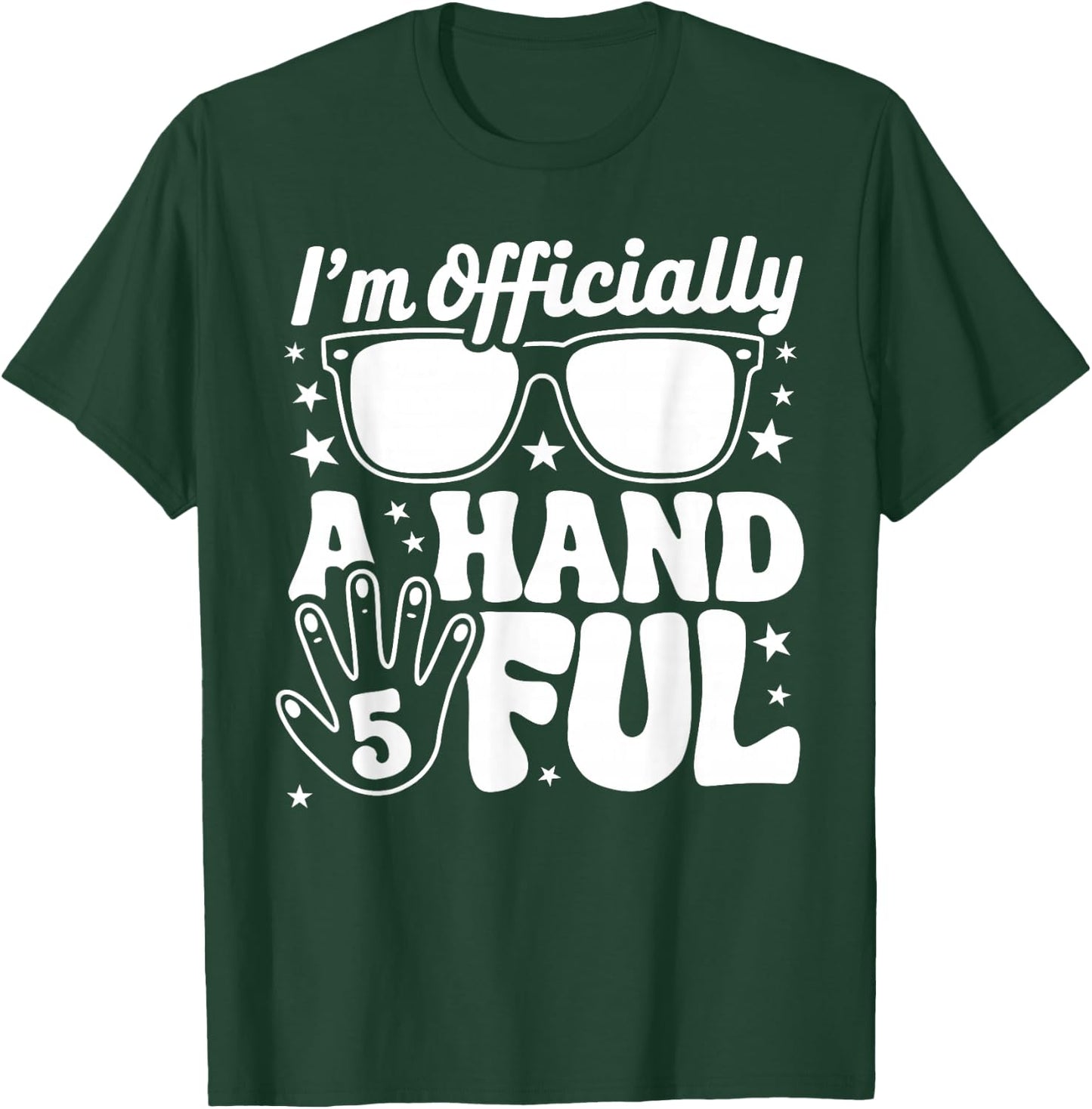 Kids I'm Officially A Handful Five 5th Birthday Boys Kid 5 T-Shirt - T-Shirt | Forest